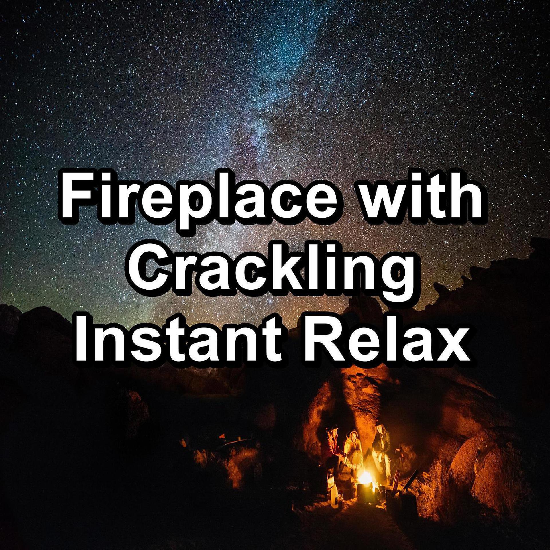 Постер альбома Fireplace with Crackling Instant Relax