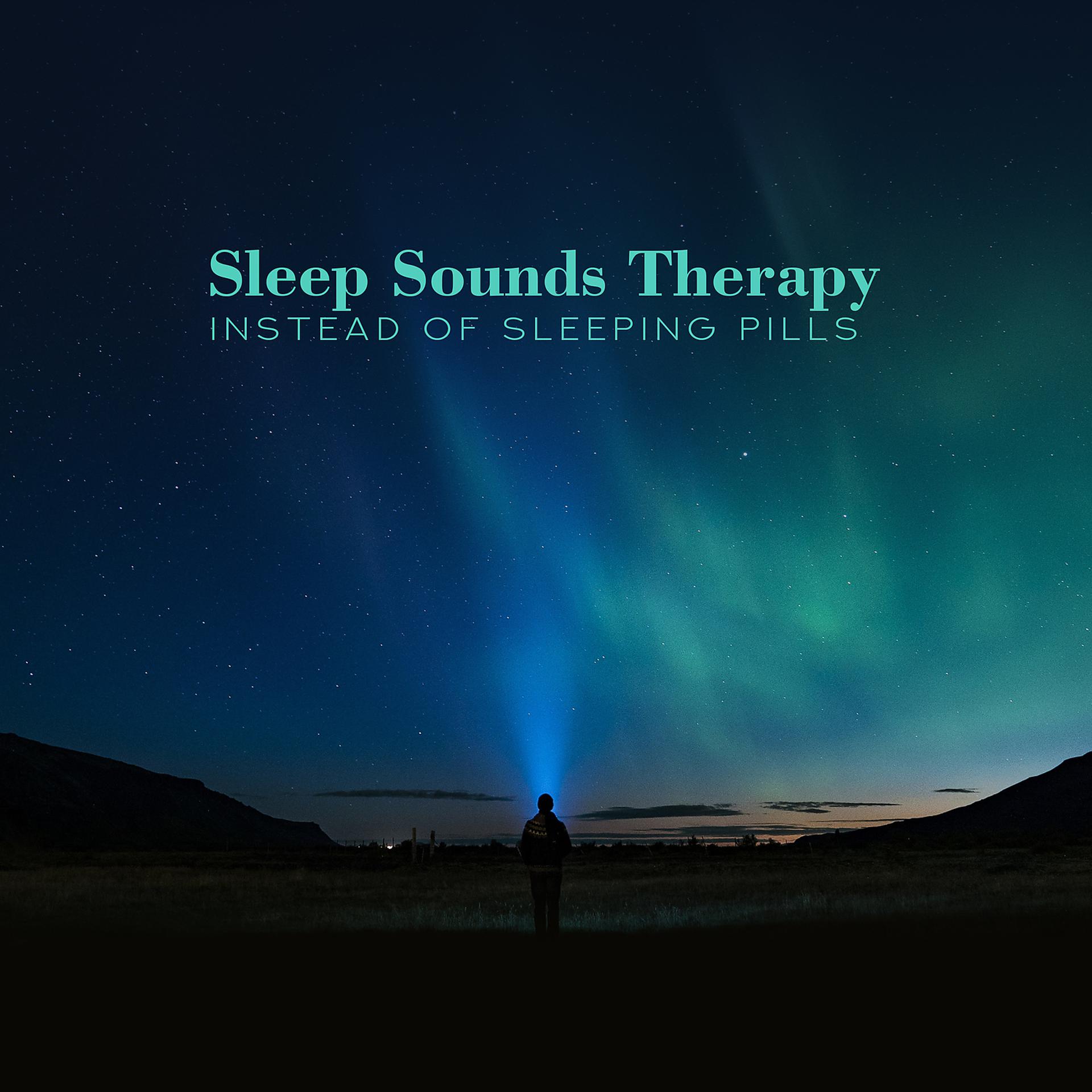 Постер альбома Sleep Sounds Therapy Instead of Sleeping Pills