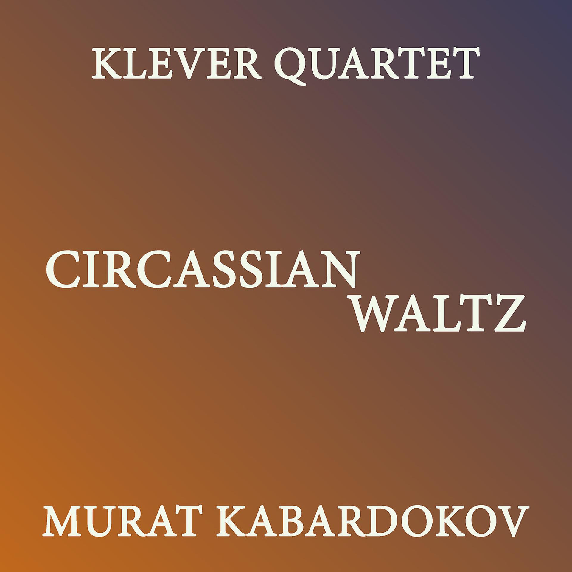 Постер альбома Circassian Waltz
