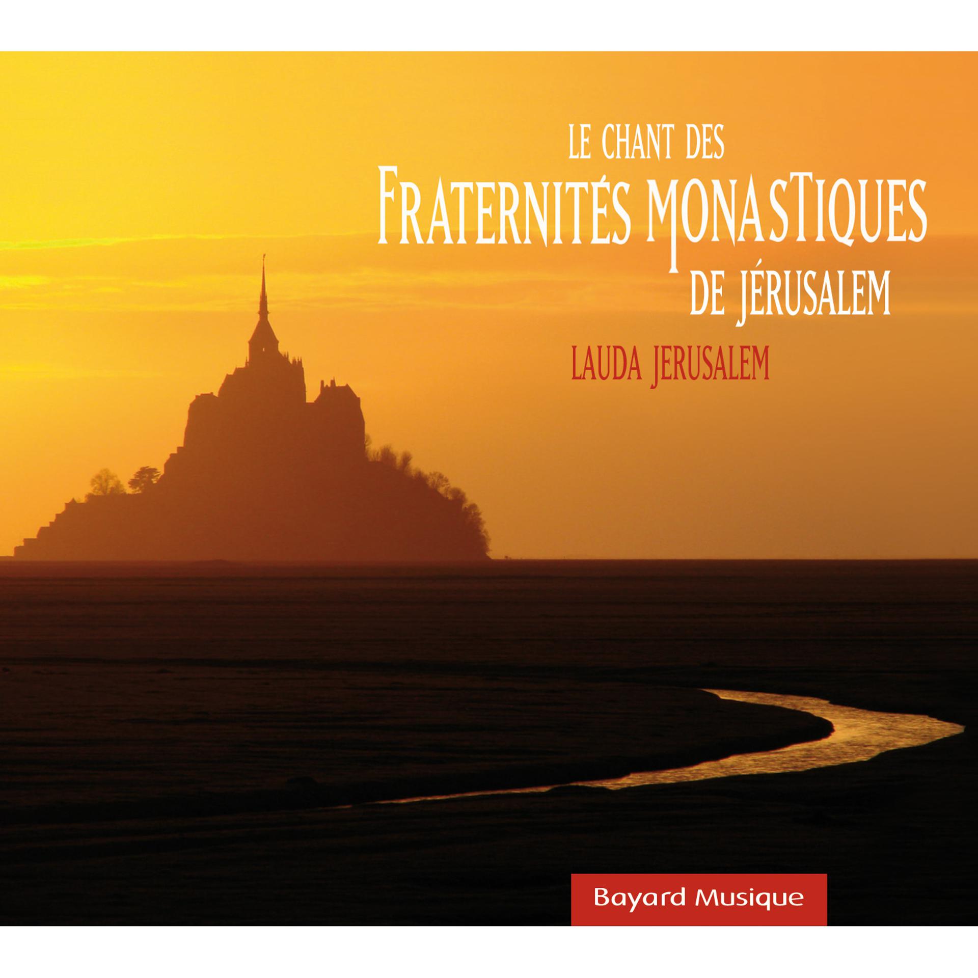 Постер альбома Le chant des Fraternités Monastiques de Jérusalem - Lauda Jerusalem