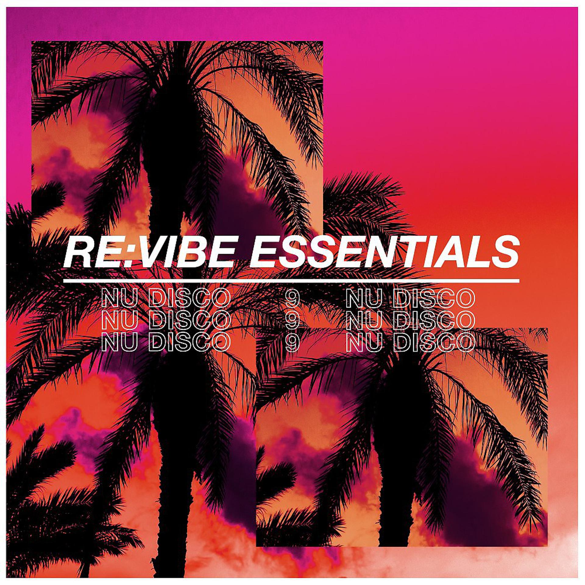 Постер альбома Re:Vibe Essentials - Nu Disco, Vol. 9