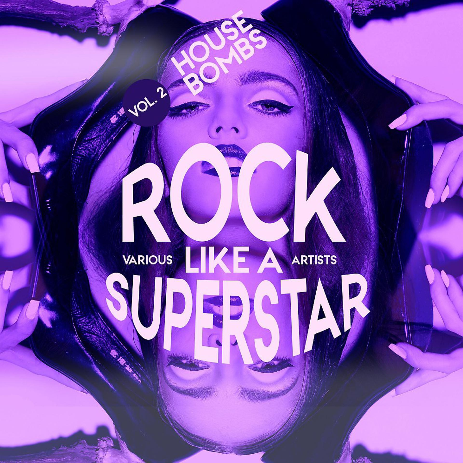 Постер альбома Rock Like a Superstar, Vol. 2 (House Bombs)