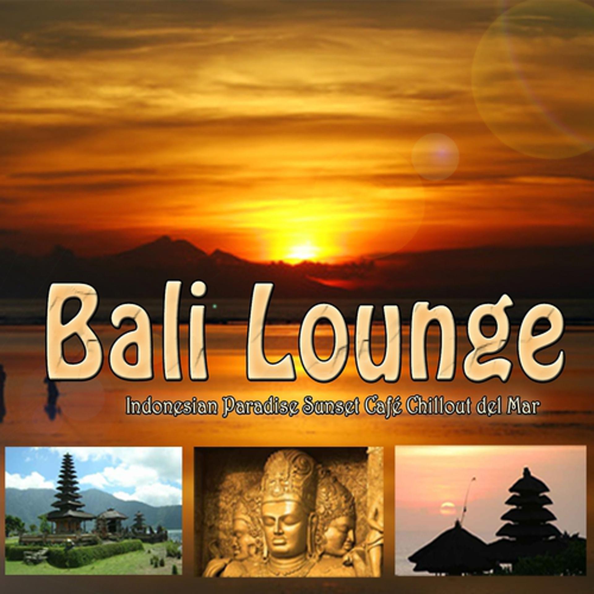 Постер альбома Bali Lounge : Indonesian Paradise Sunset  Chillout
