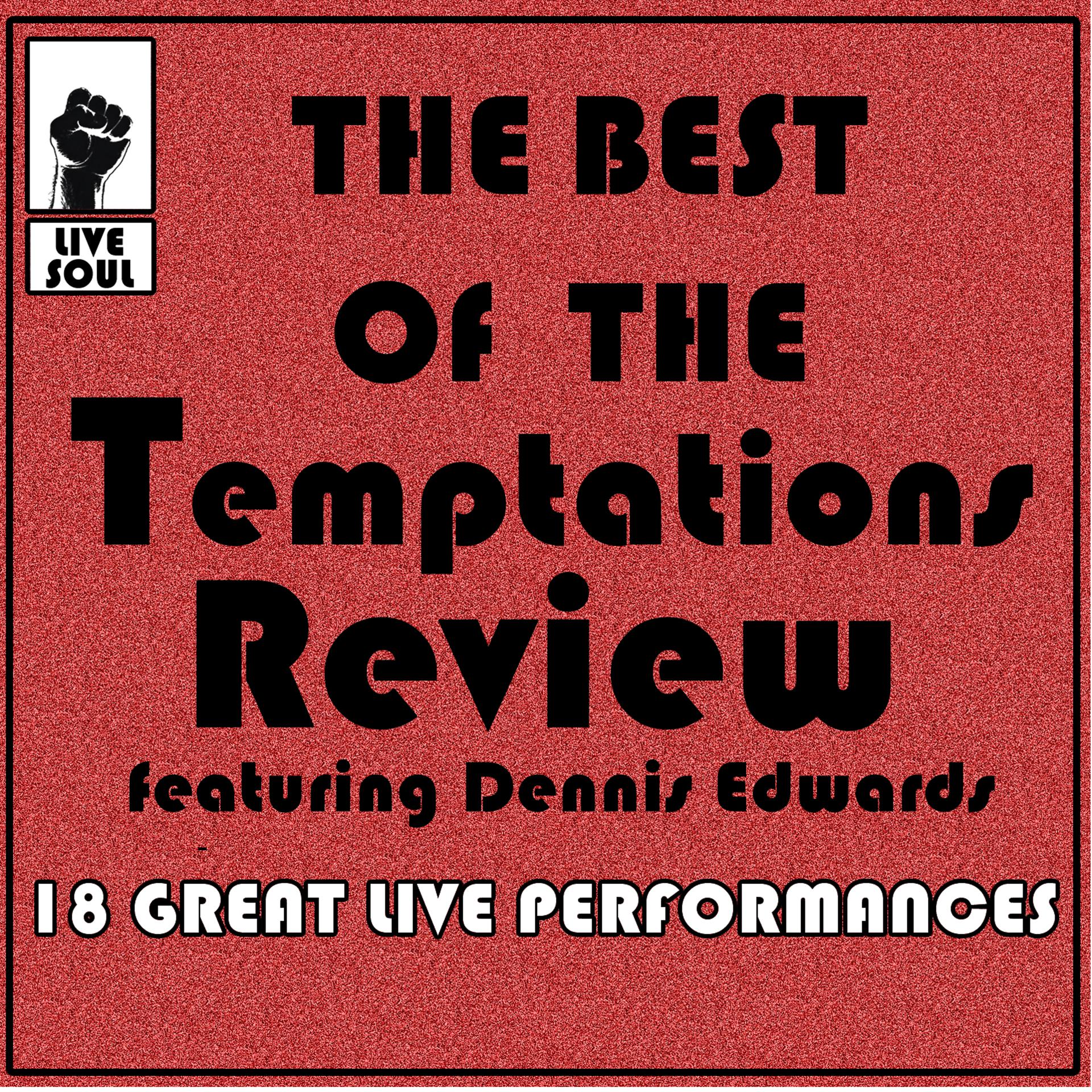 Постер альбома The Best of the Temptations Review Featuring Dennis Edwards: 18 Great Live Performances