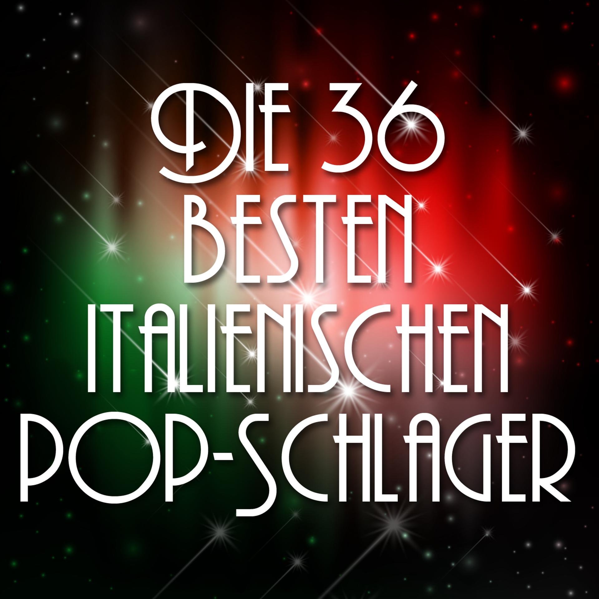 Постер альбома Die 36 Besten Italienischen Pop-Schlager