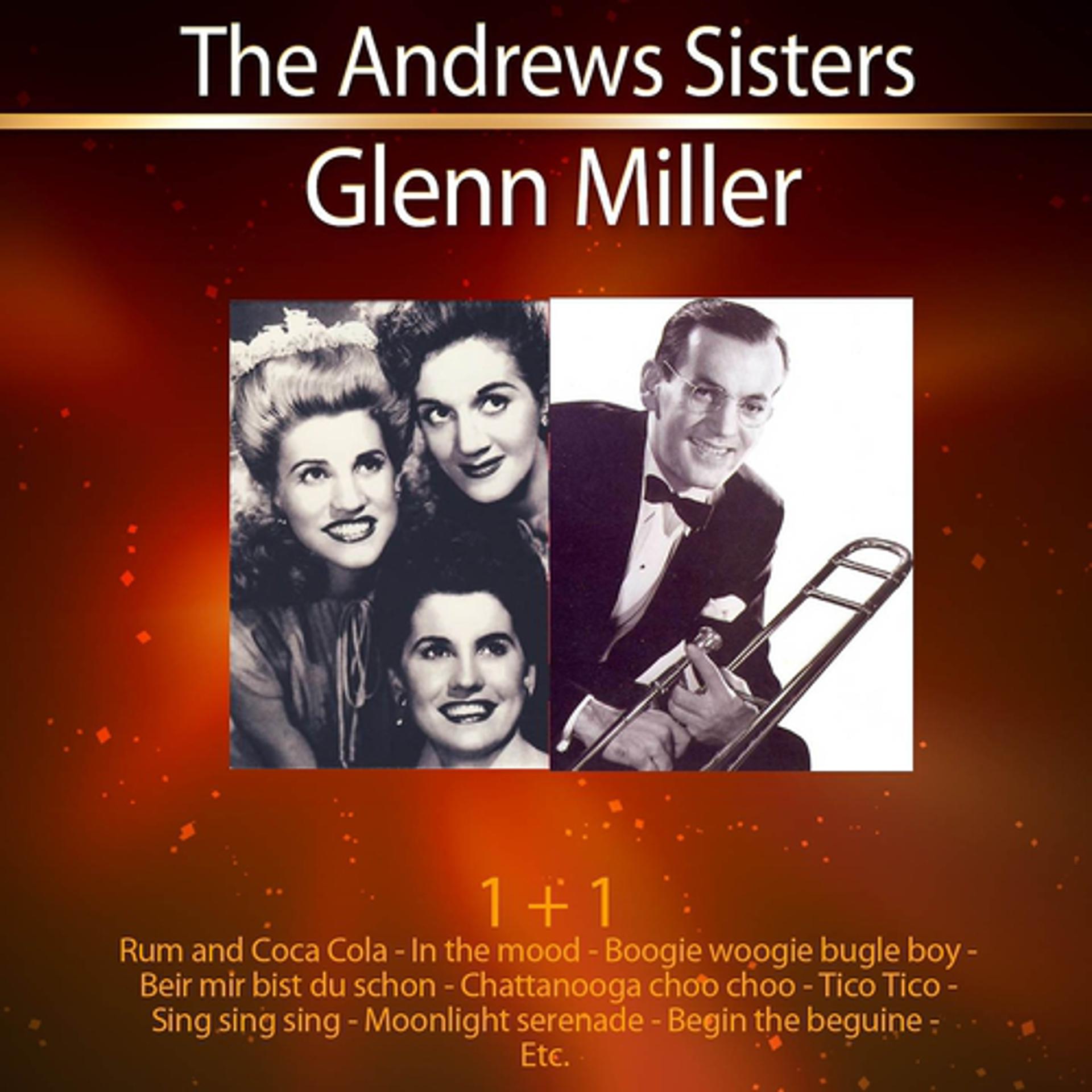 Постер альбома 1+1 : The Andrews Sisters & Glenn Miller
