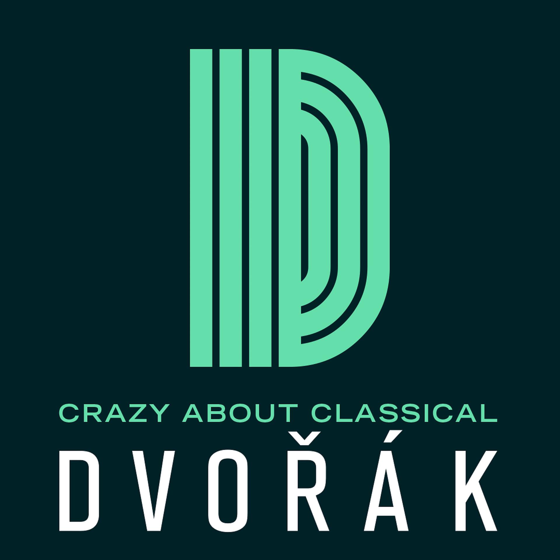 Постер альбома Crazy About Classical: Dvorak