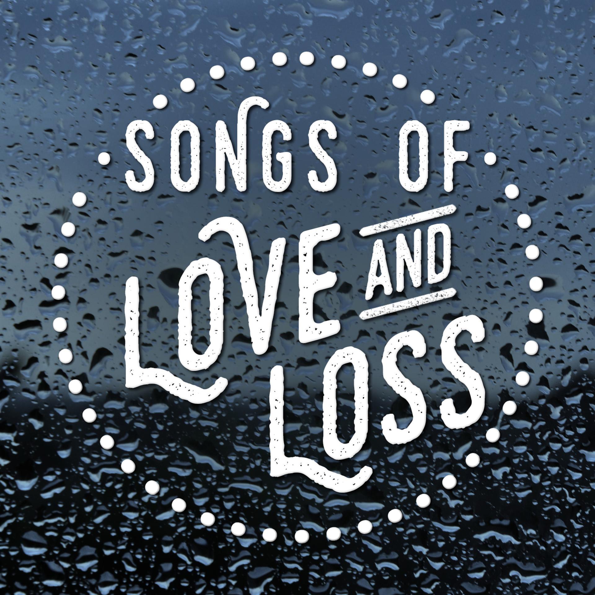 Постер альбома Songs of Love and Loss