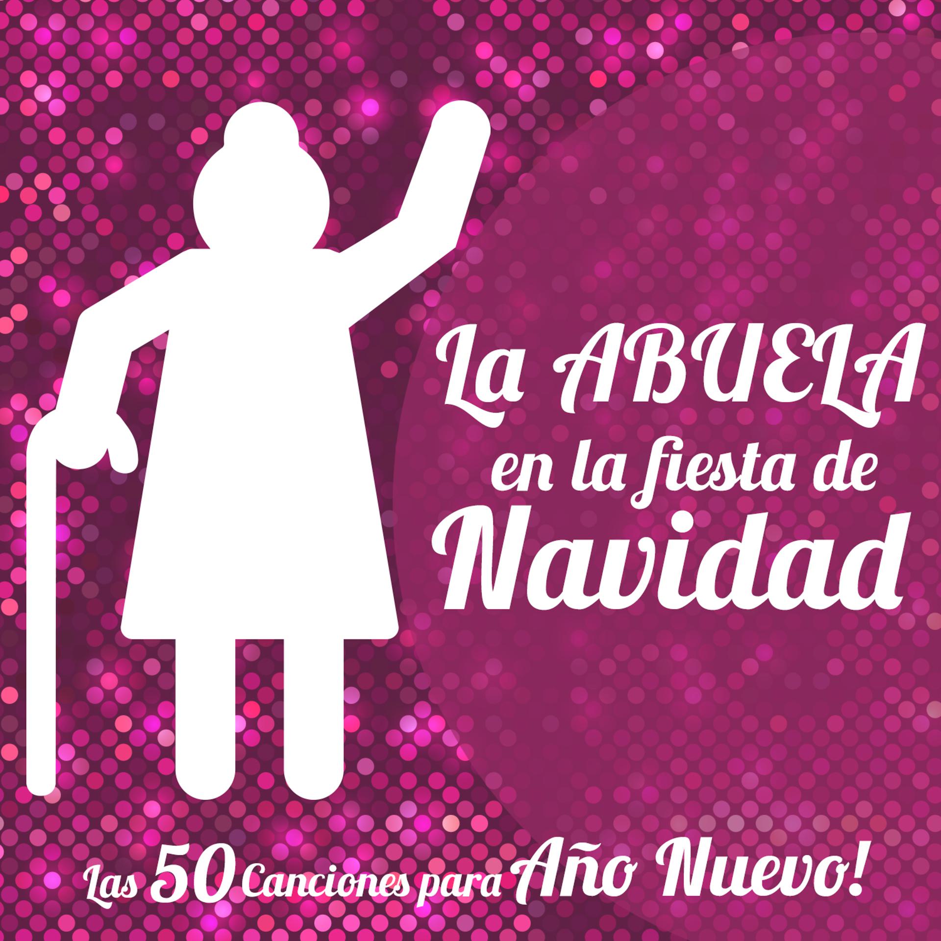 Постер альбома La Abuela en la Fiesta de Navidad. Las 50 Canciones para Año Nuevo!