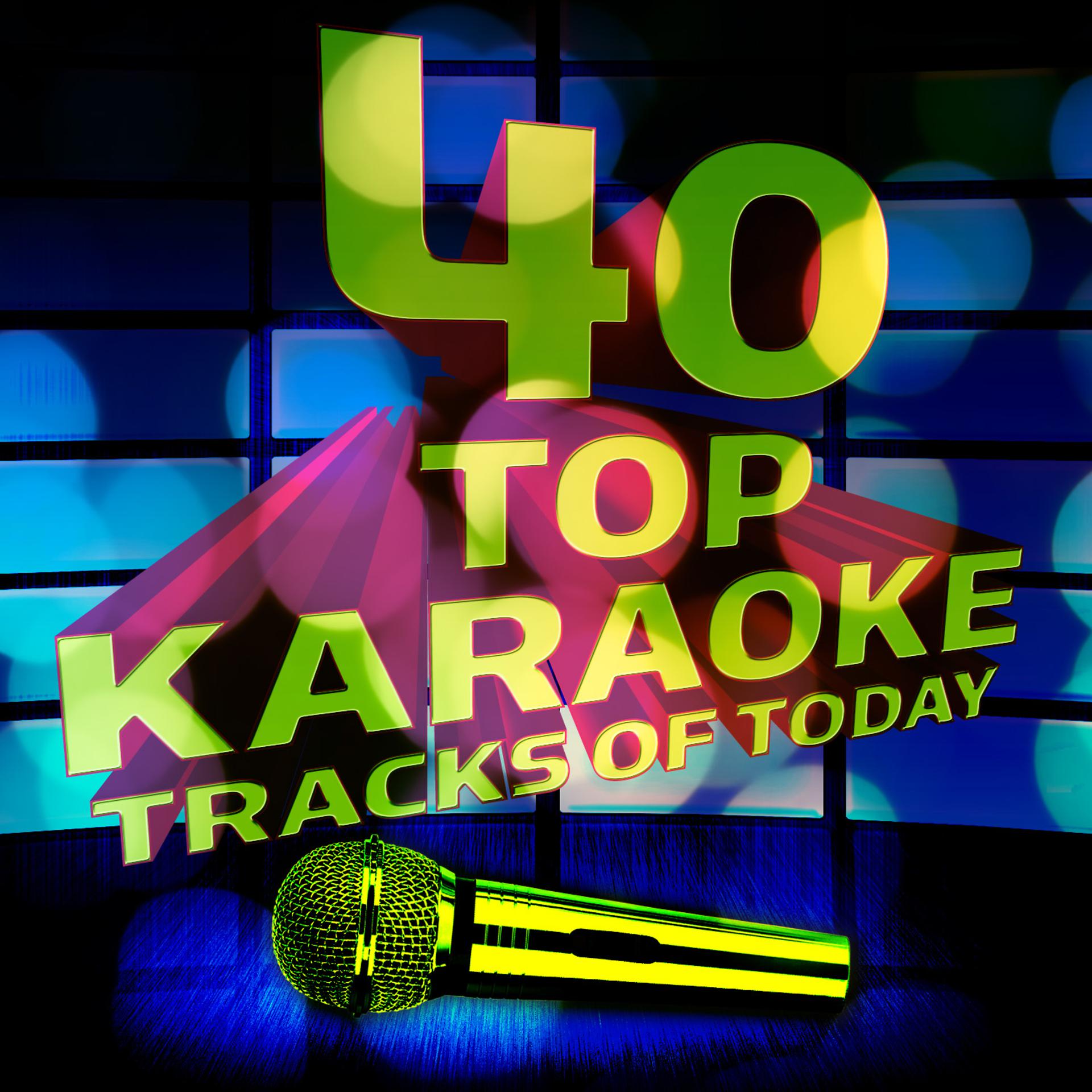 Постер альбома 40 Top Karaoke Tracks of Today