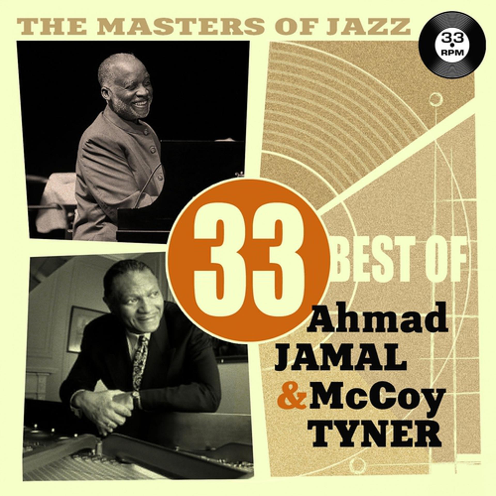 Постер альбома The Masters of Jazz: 33 Best of Ahmad Jamal & McCoy Tyner