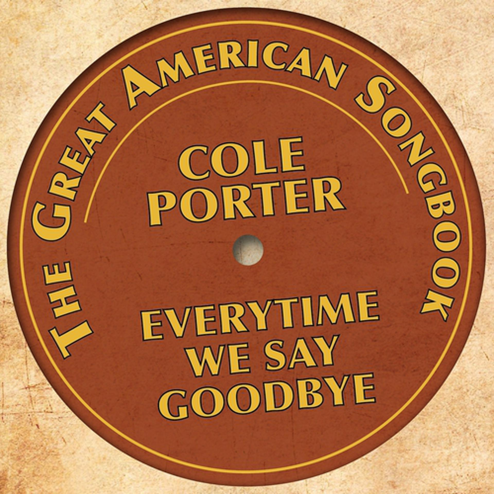Постер альбома Cole Porter - Everytime We Say Goodbye