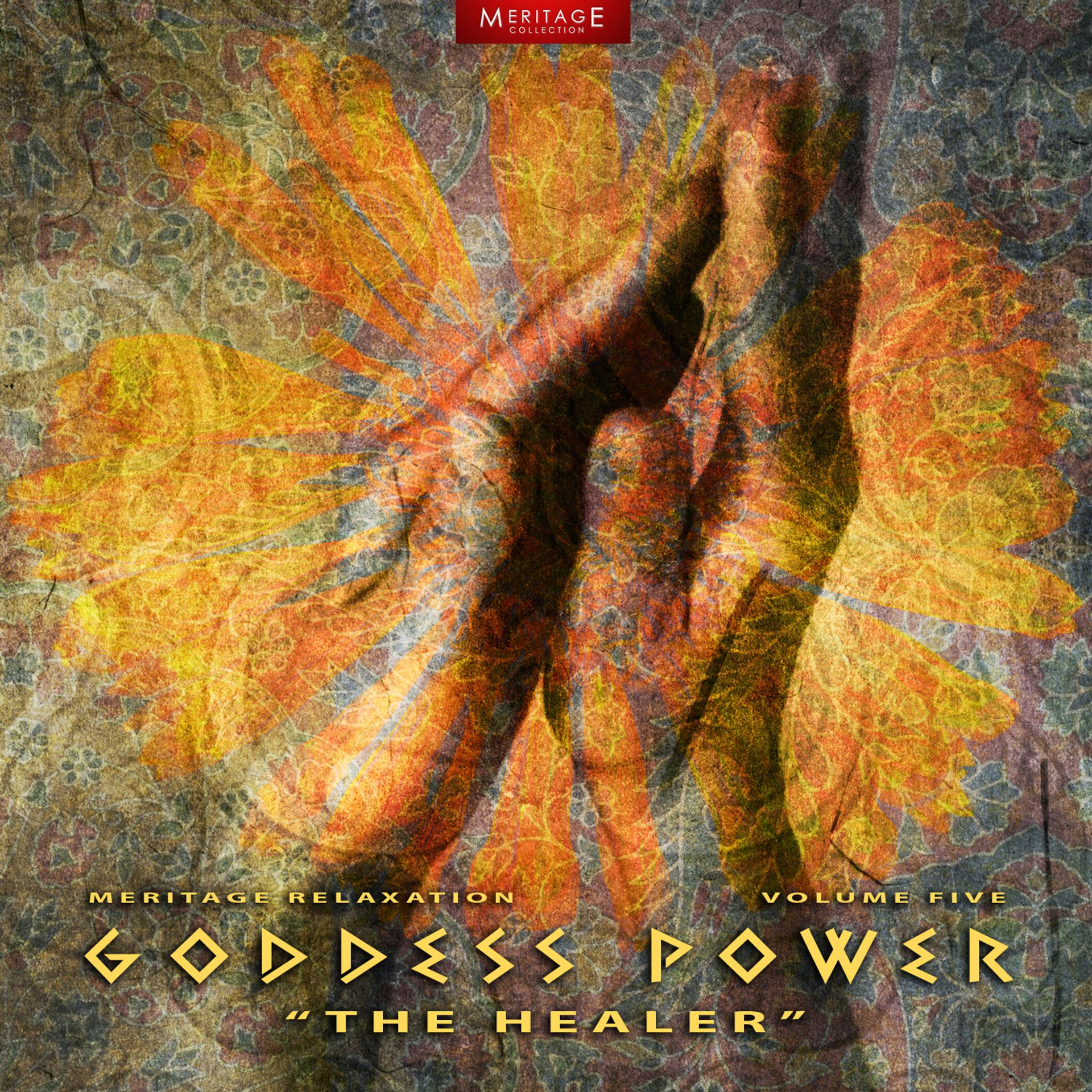 Постер альбома Meritage Relaxation: Goddess Power (The Healer) Vol. 5