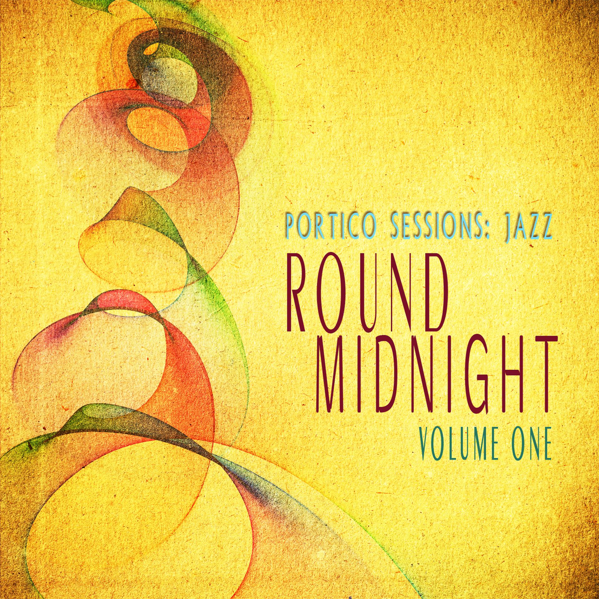 Постер альбома Portico Sessions: Jazz (Round Midnight), Vol. 1