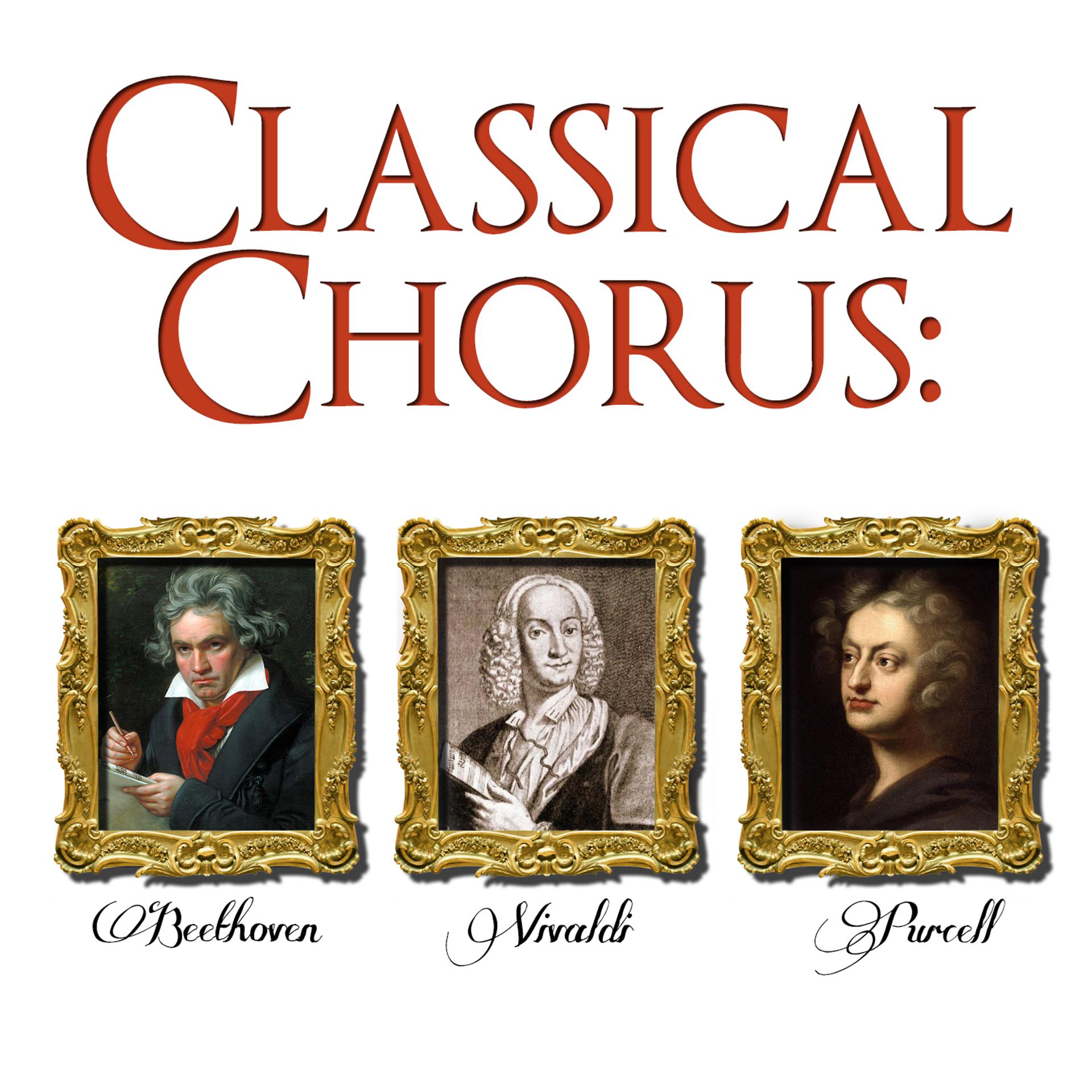 Постер альбома Classical Chorus: Beethoven, Vivaldi & Purcell