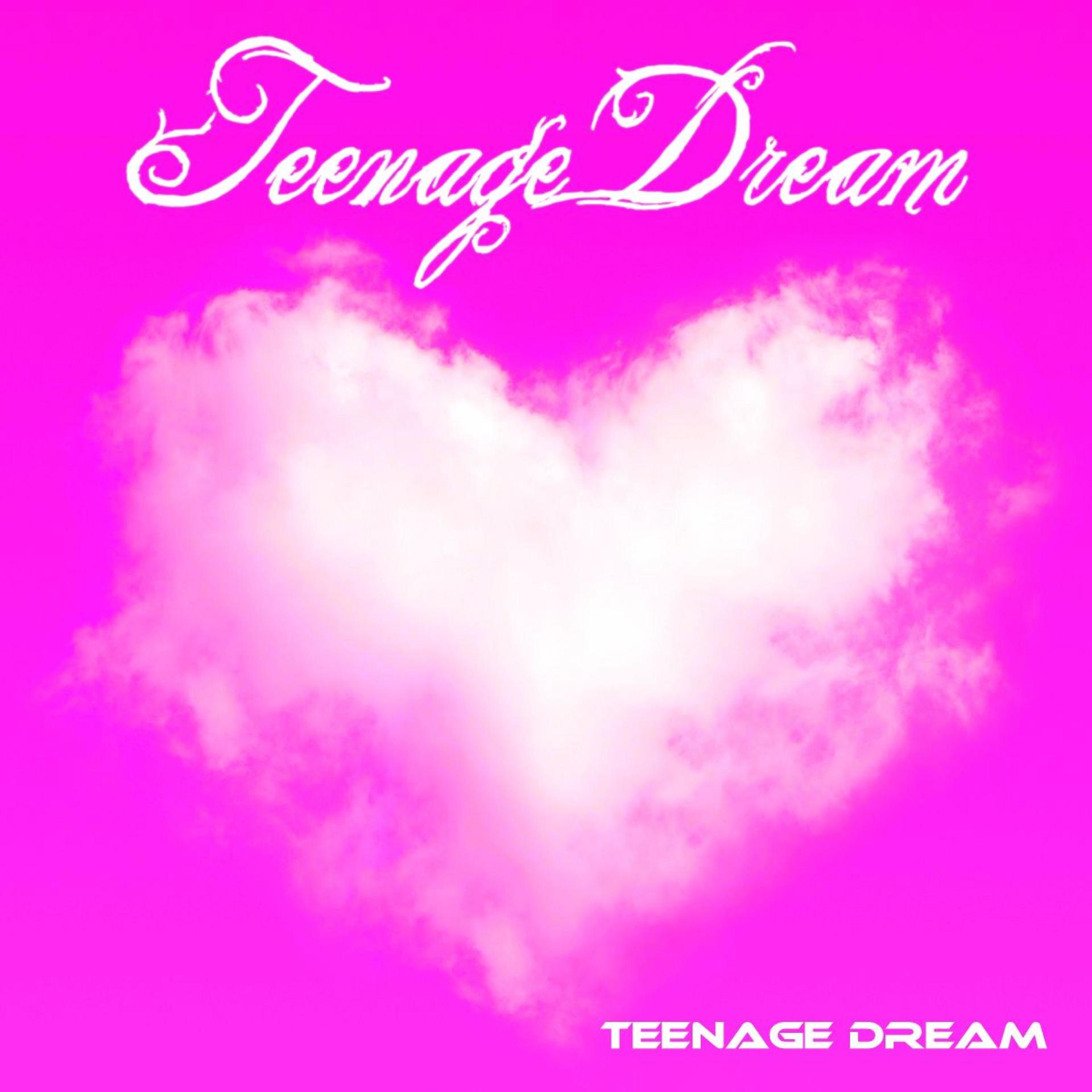 Постер альбома Teenage Dream