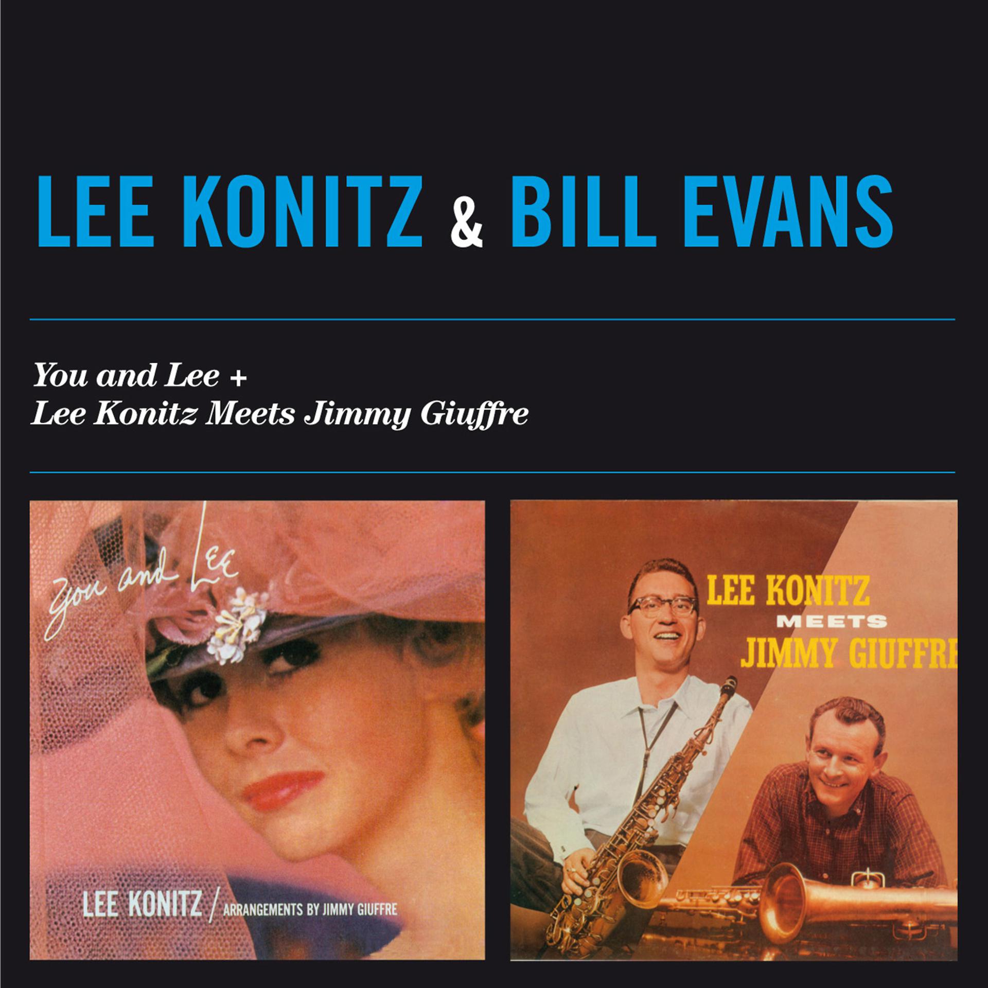 Постер альбома You and Lee + Lee Konitz Meets Jimmy Giuffre (feat. Bill Evans)