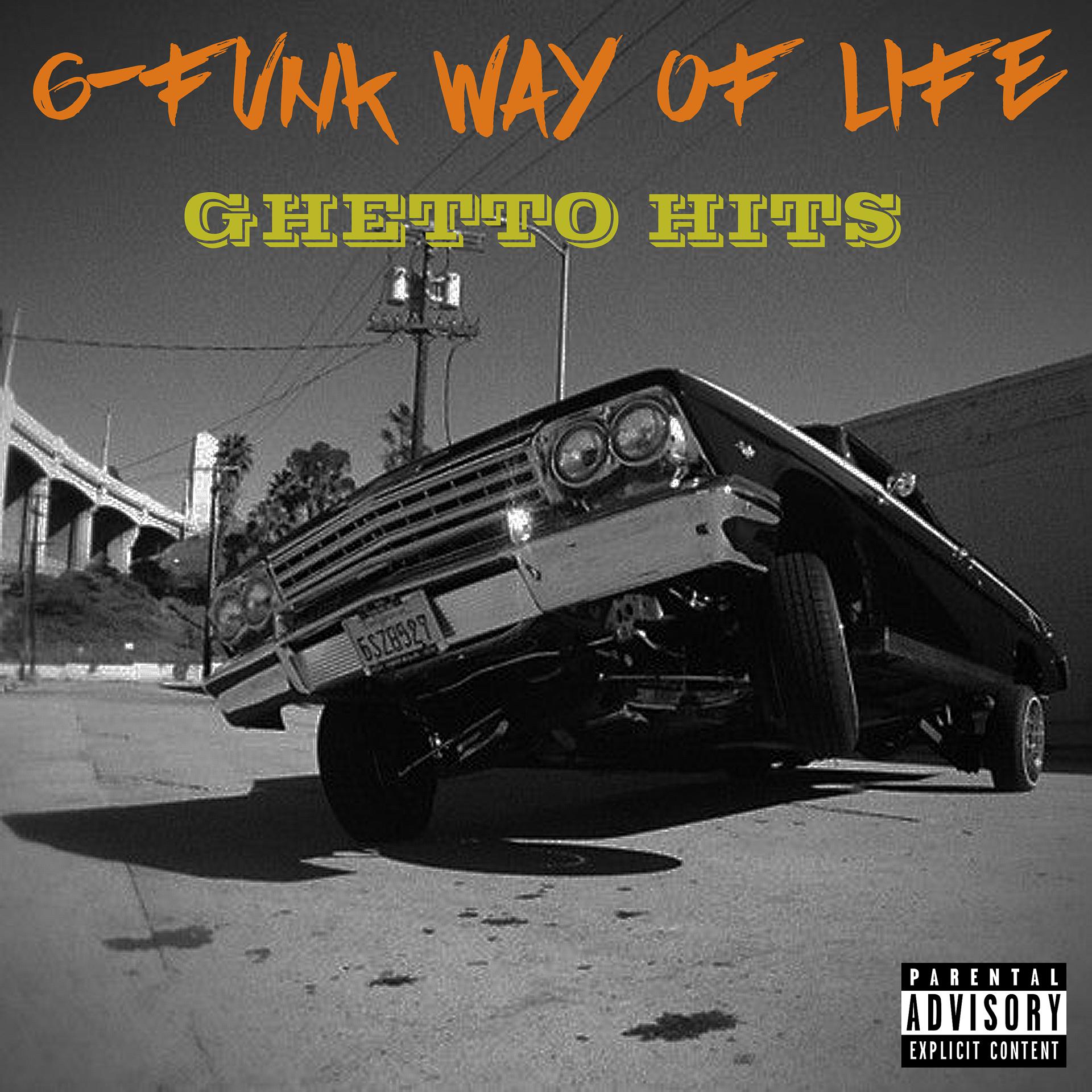 Постер альбома G-Funk Way of Life: Ghetto Hits