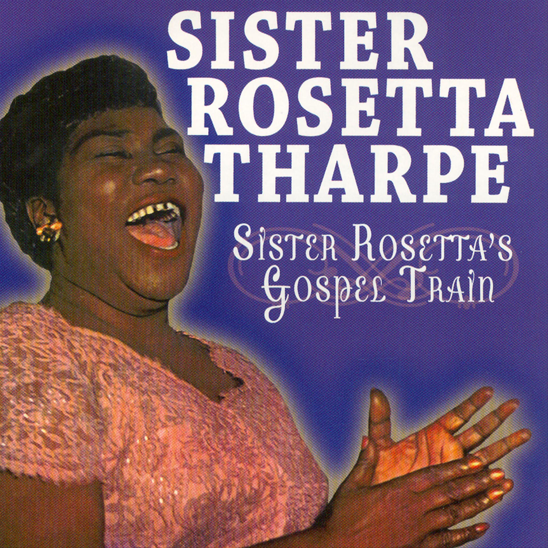 Постер альбома Sister Rosetta Tharpe Gospel Train