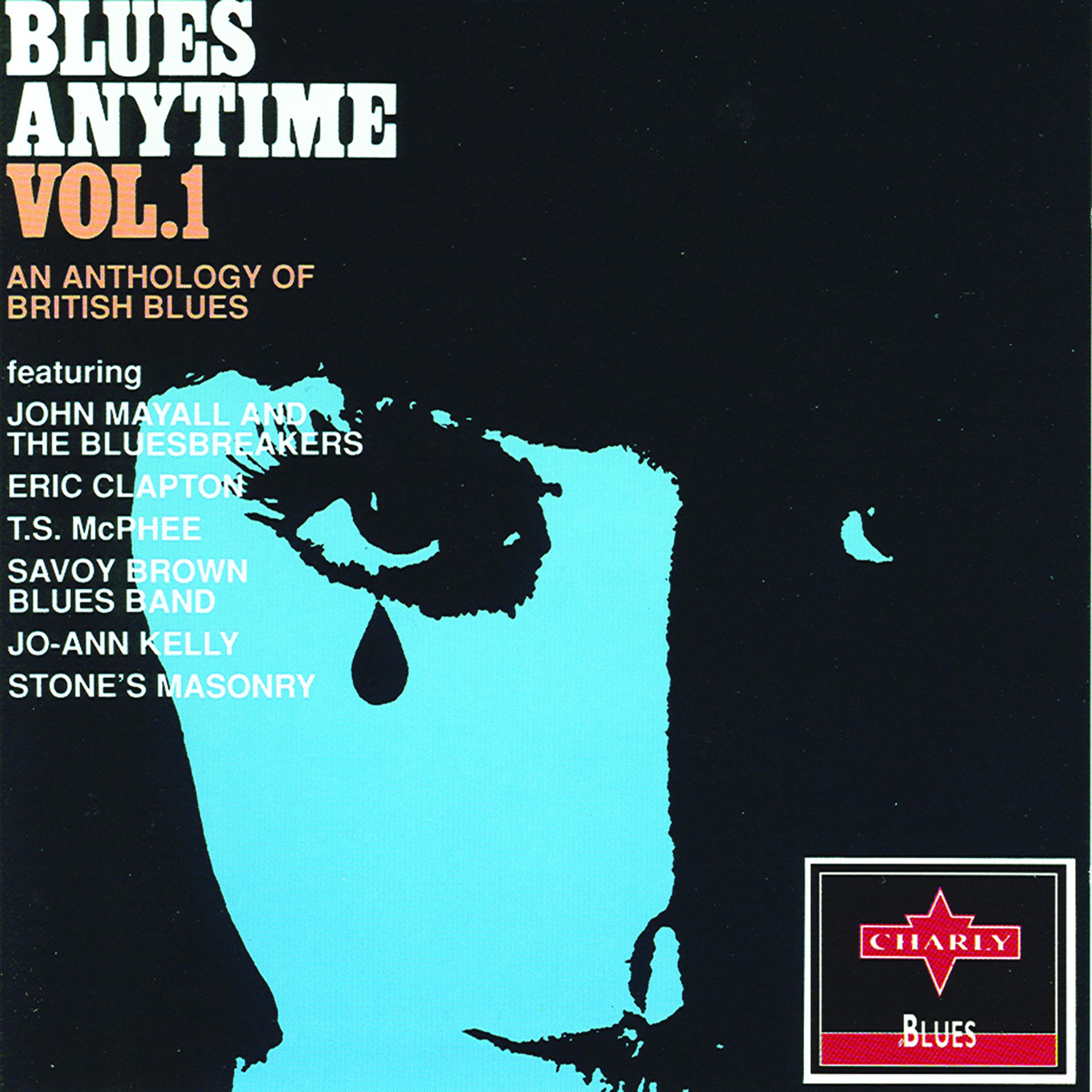 Постер альбома Blues Anytime - Vol.1 An Anthology Of British Blues