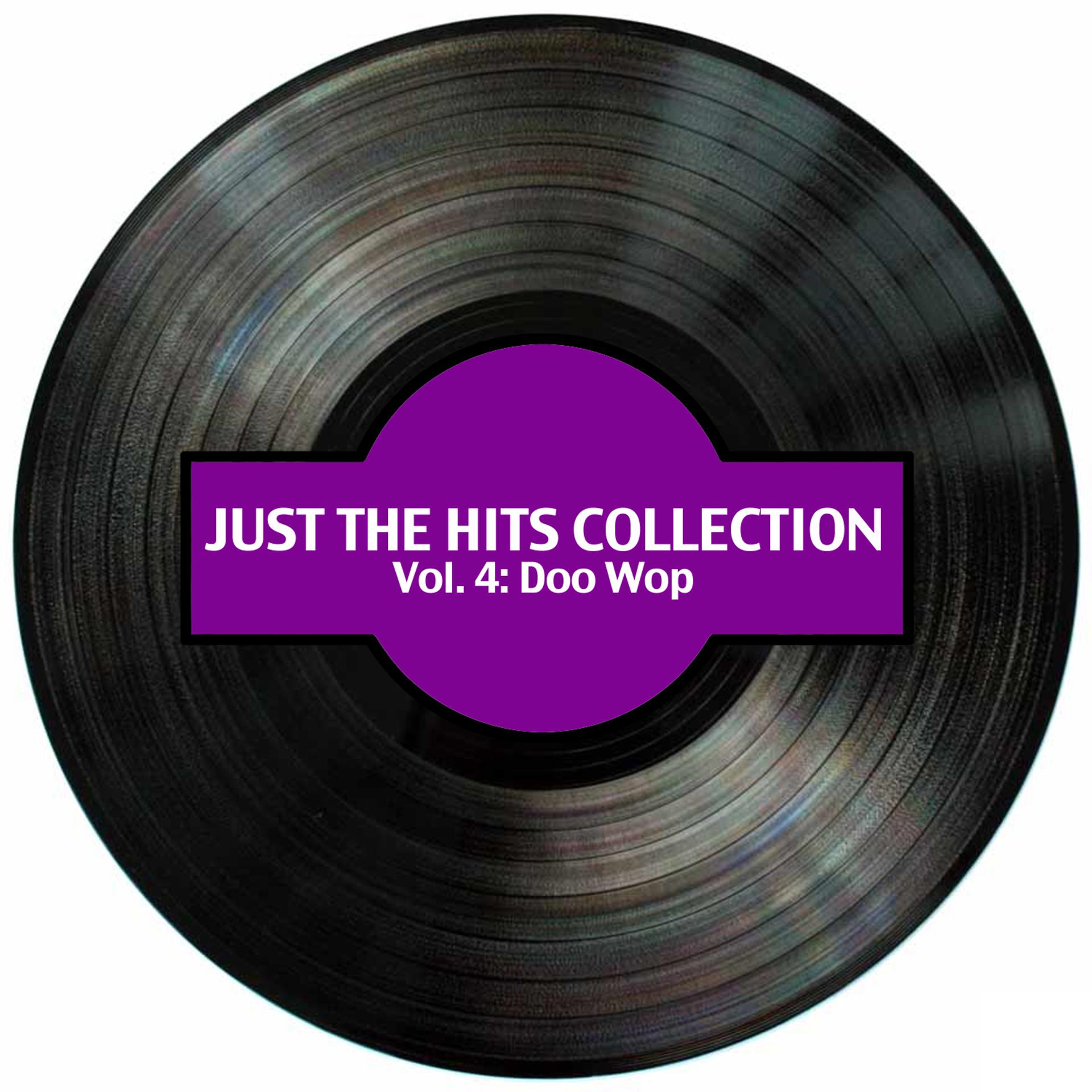 Постер альбома Just the Hits Collection, Vol. 4: Doo Wop