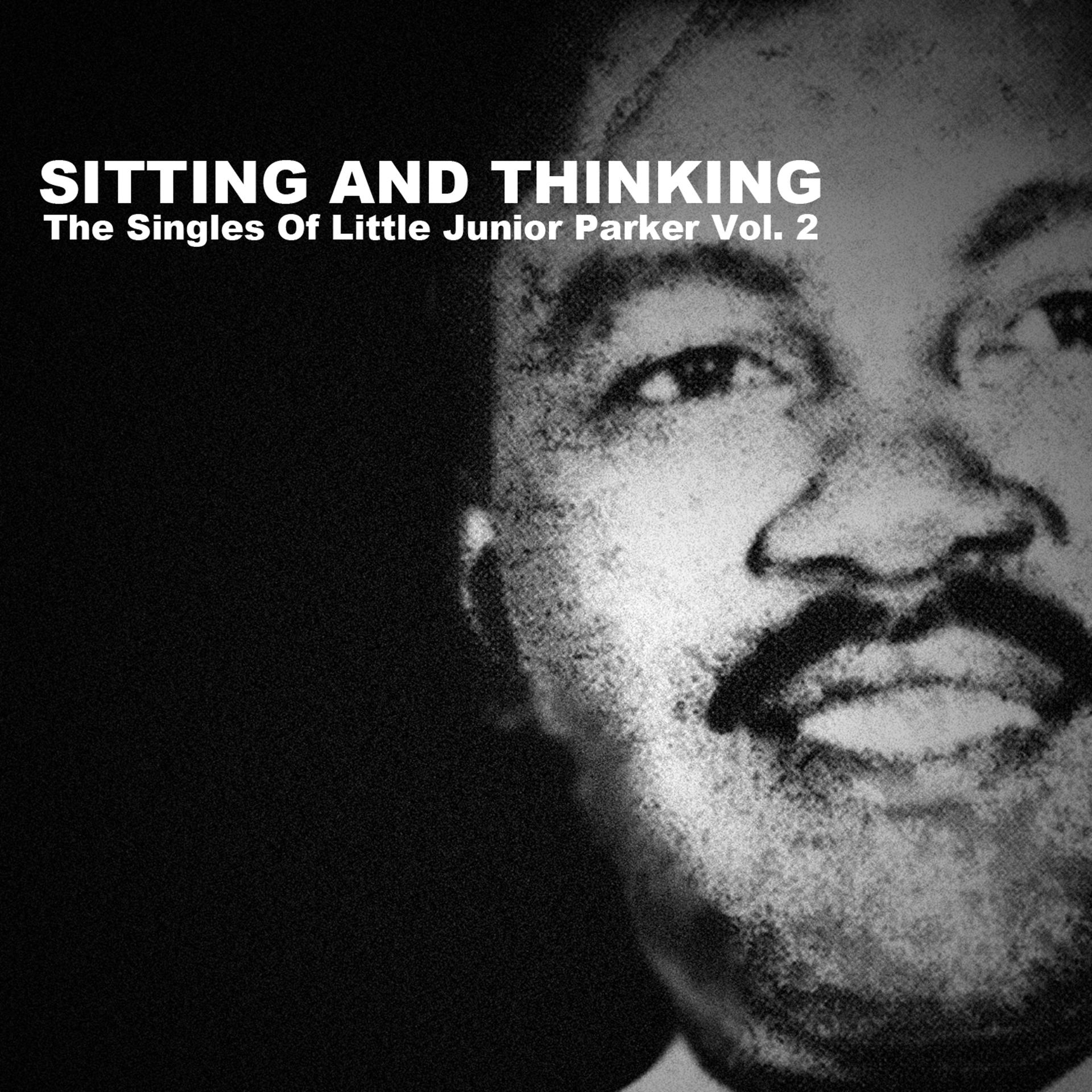 Постер альбома Sitting and Thinking: The Singles of Little Junior Parker, Vol. 2