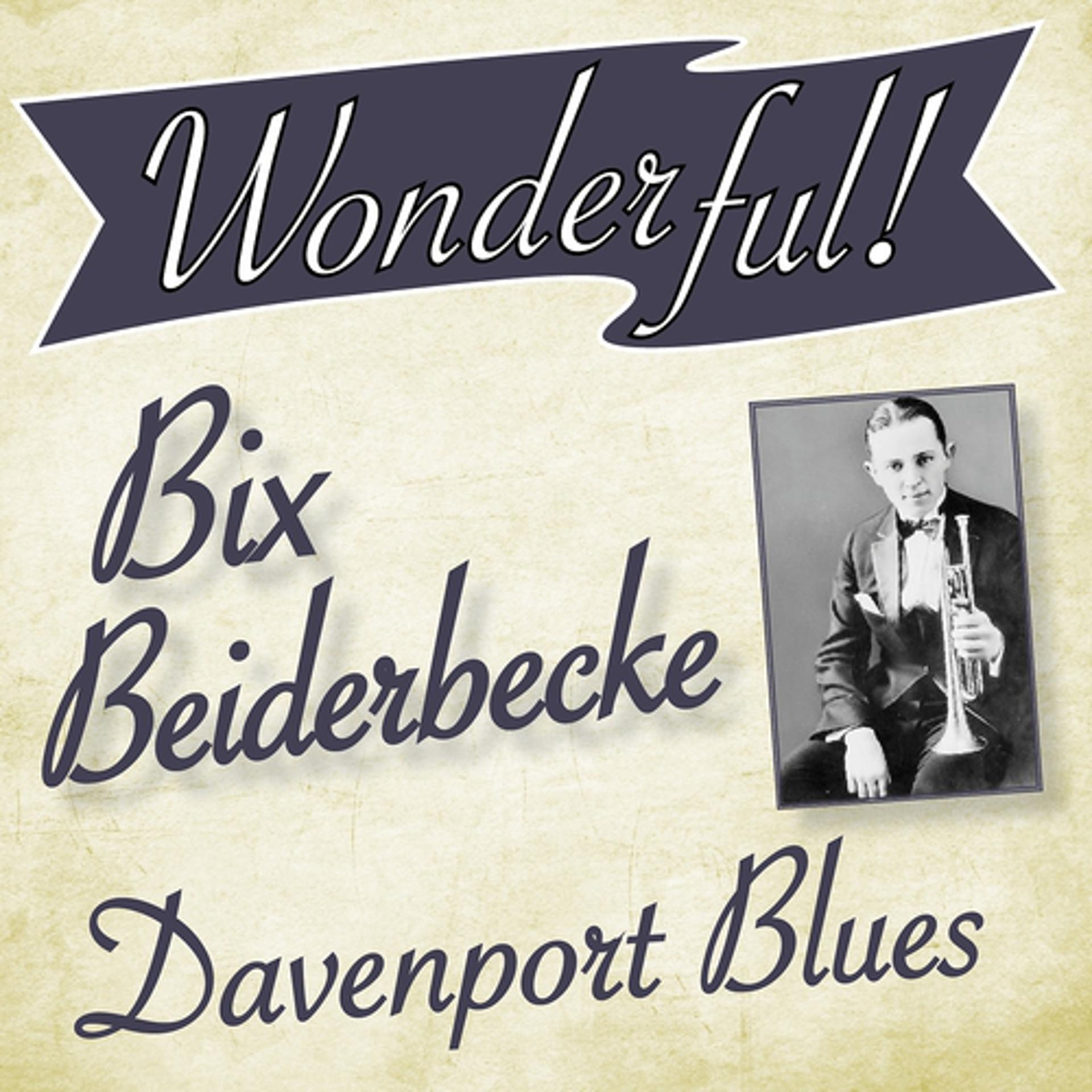 Постер альбома Wonderful.....Bix Beiderbecke