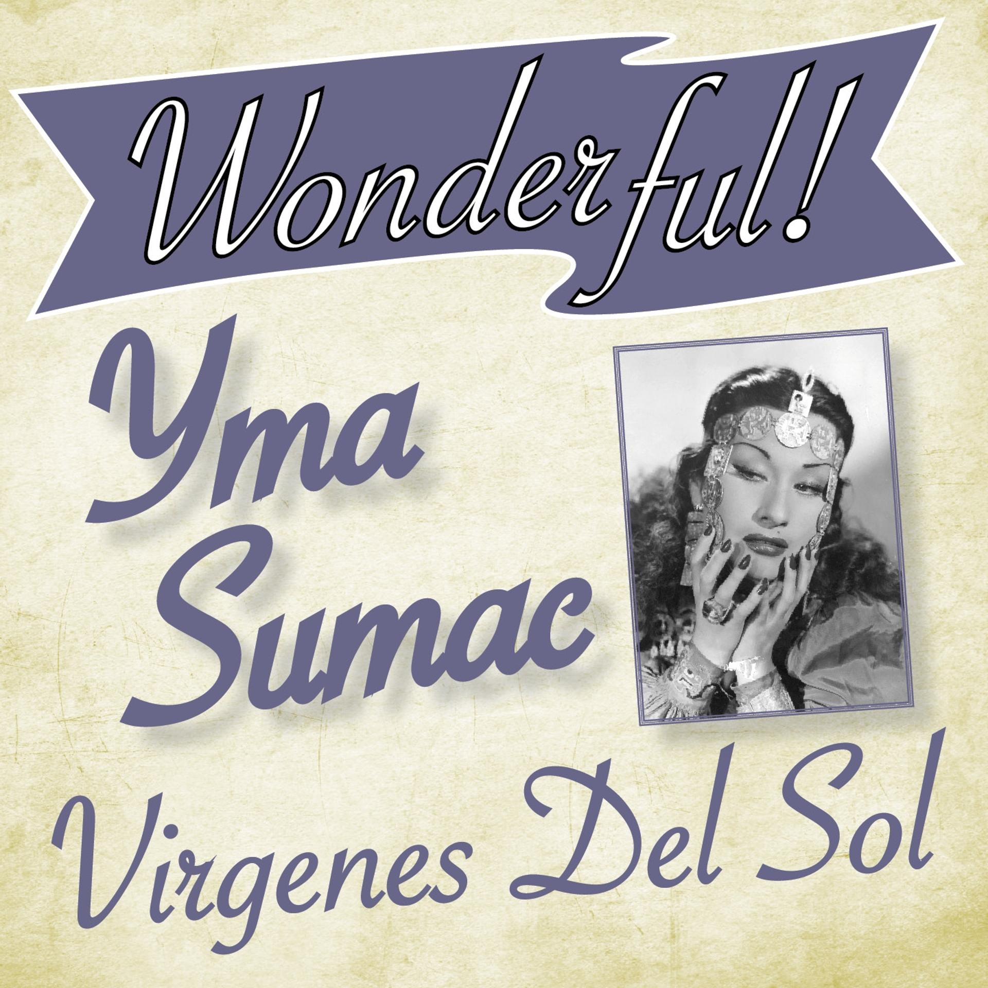 Постер альбома Wonderful.....Yma Sumac