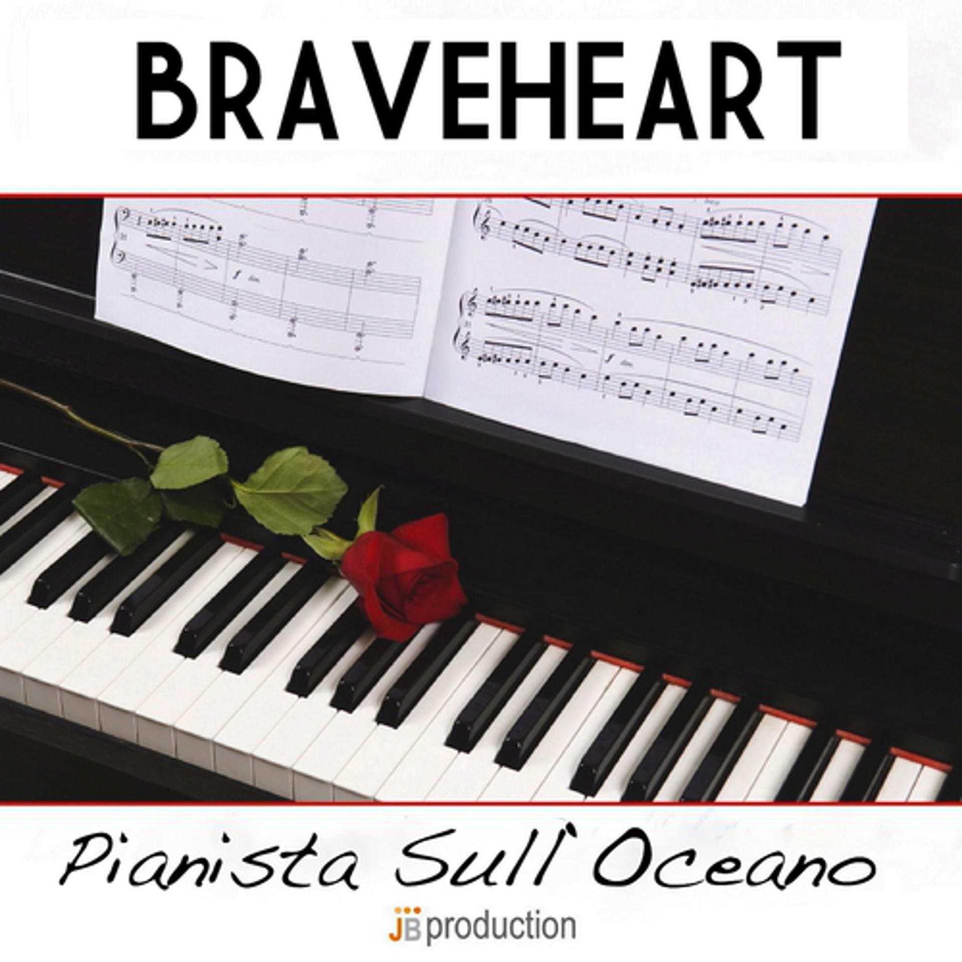 Постер альбома Braveheart (Pianista sull'oceano)