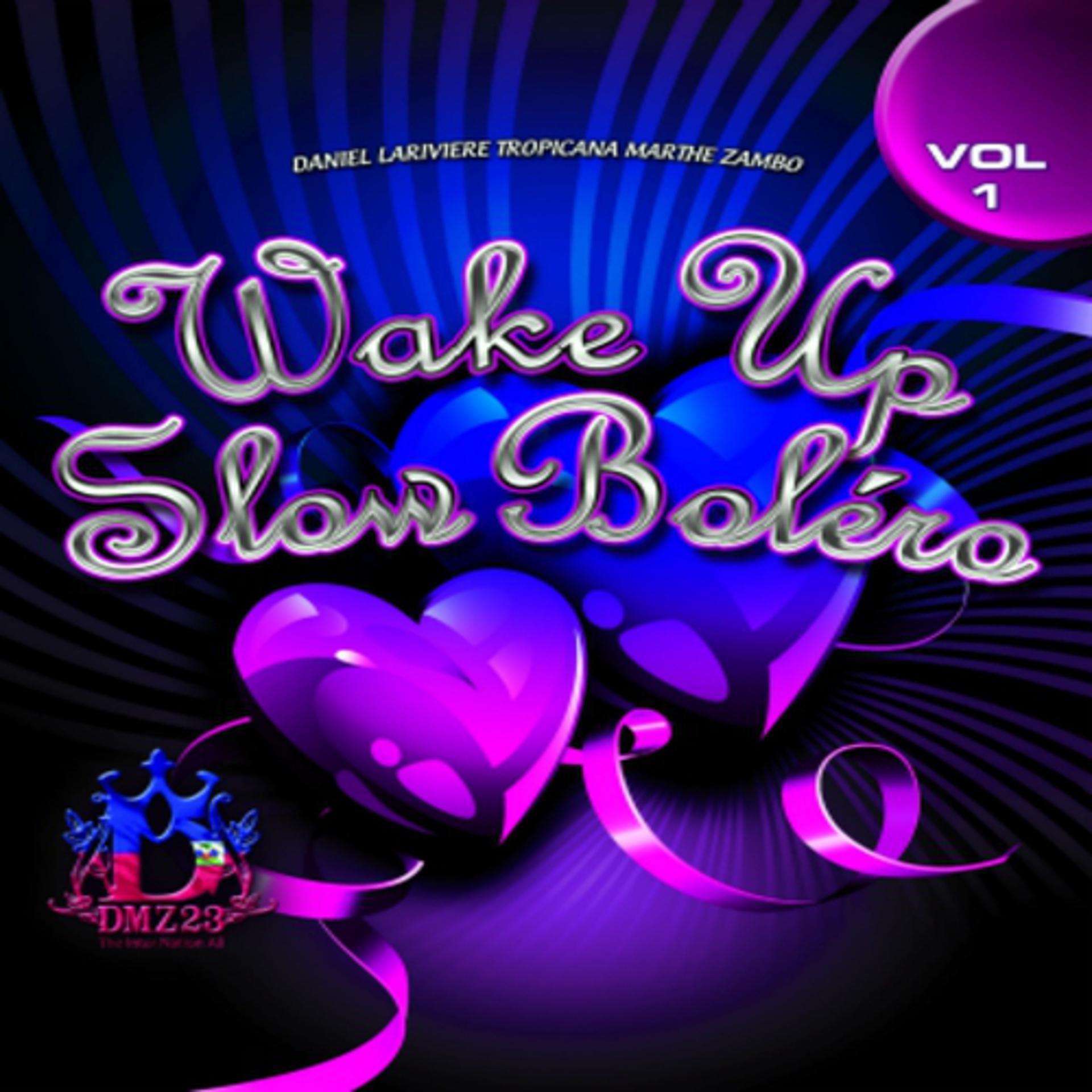 Постер альбома Wake Up Slow Bolero, Vol. 1