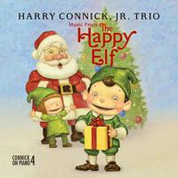 Постер альбома Music From The Happy Elf - Harry Connick, Jr. Trio