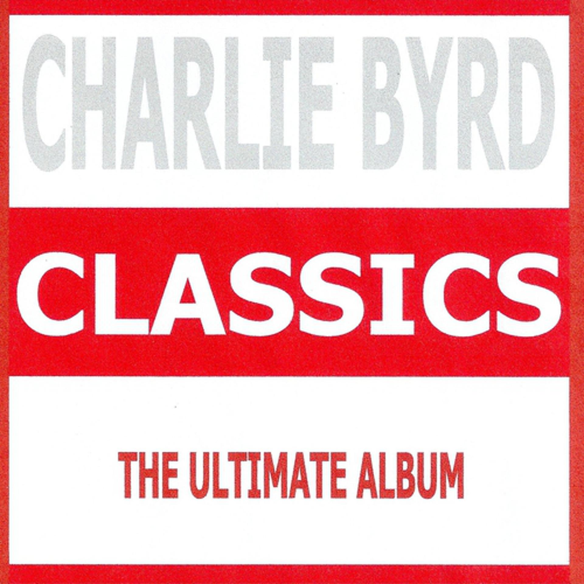 Постер альбома Classics - Charlie Byrd
