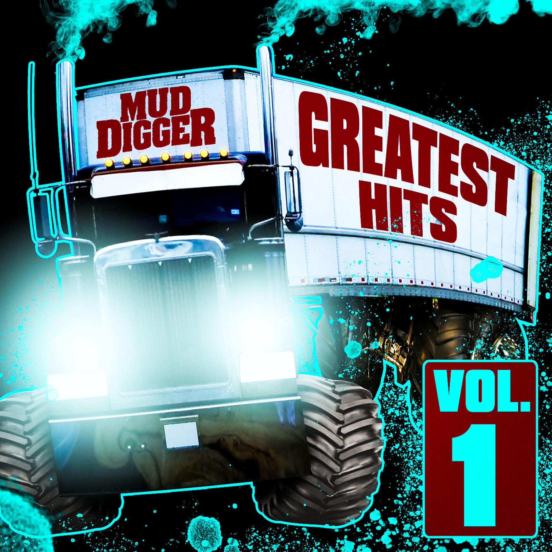 Постер альбома Mud Digger Greatest Hits, Vol. 1