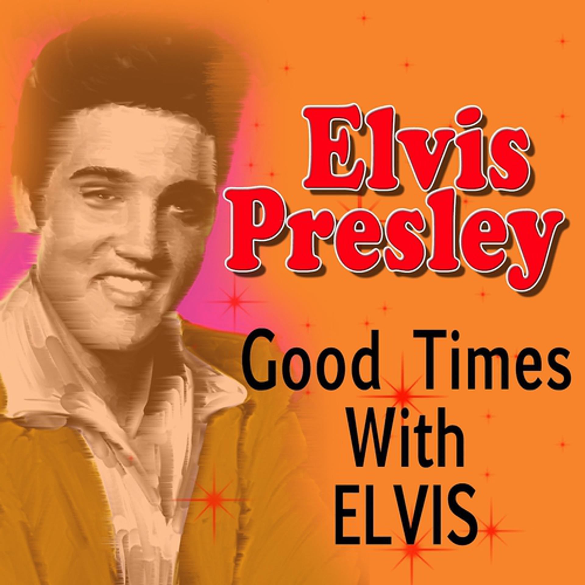 Постер альбома Good Times With Elvis