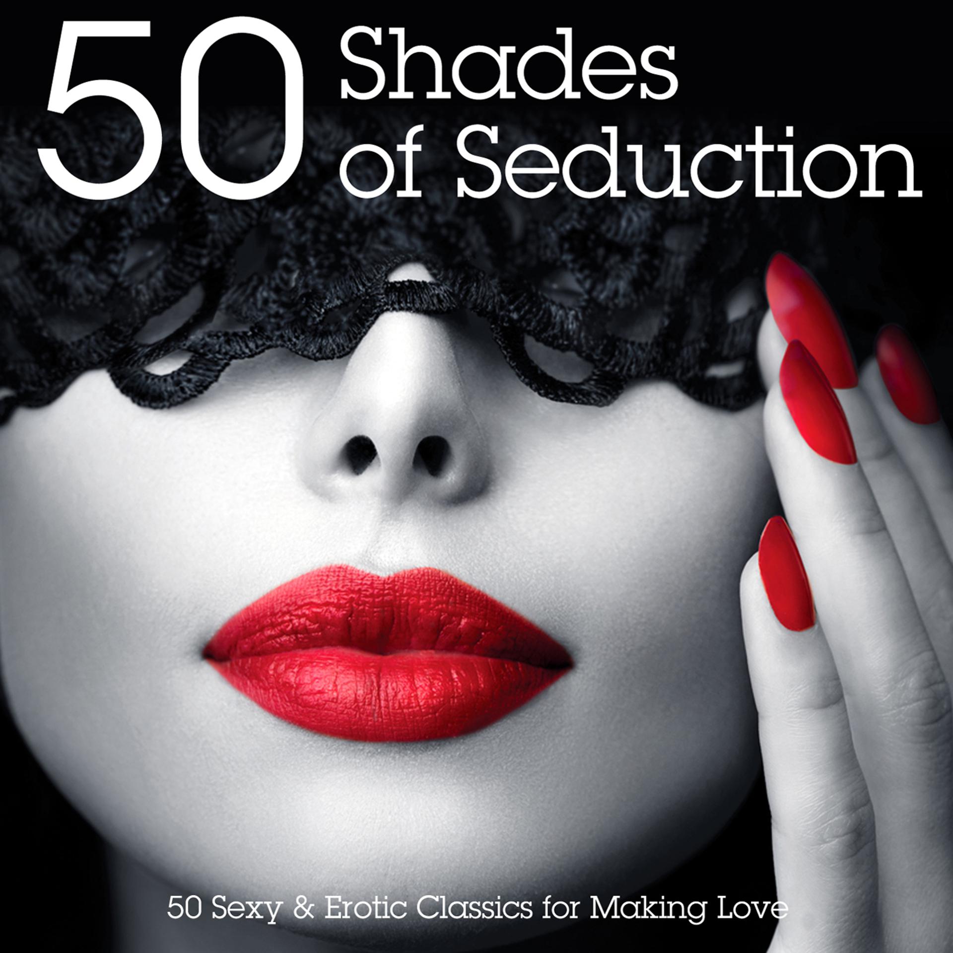 Постер альбома 50 Shades of Seduction - 50 Sexy & Erotic Classics for Making Love (Deluxe Edition)