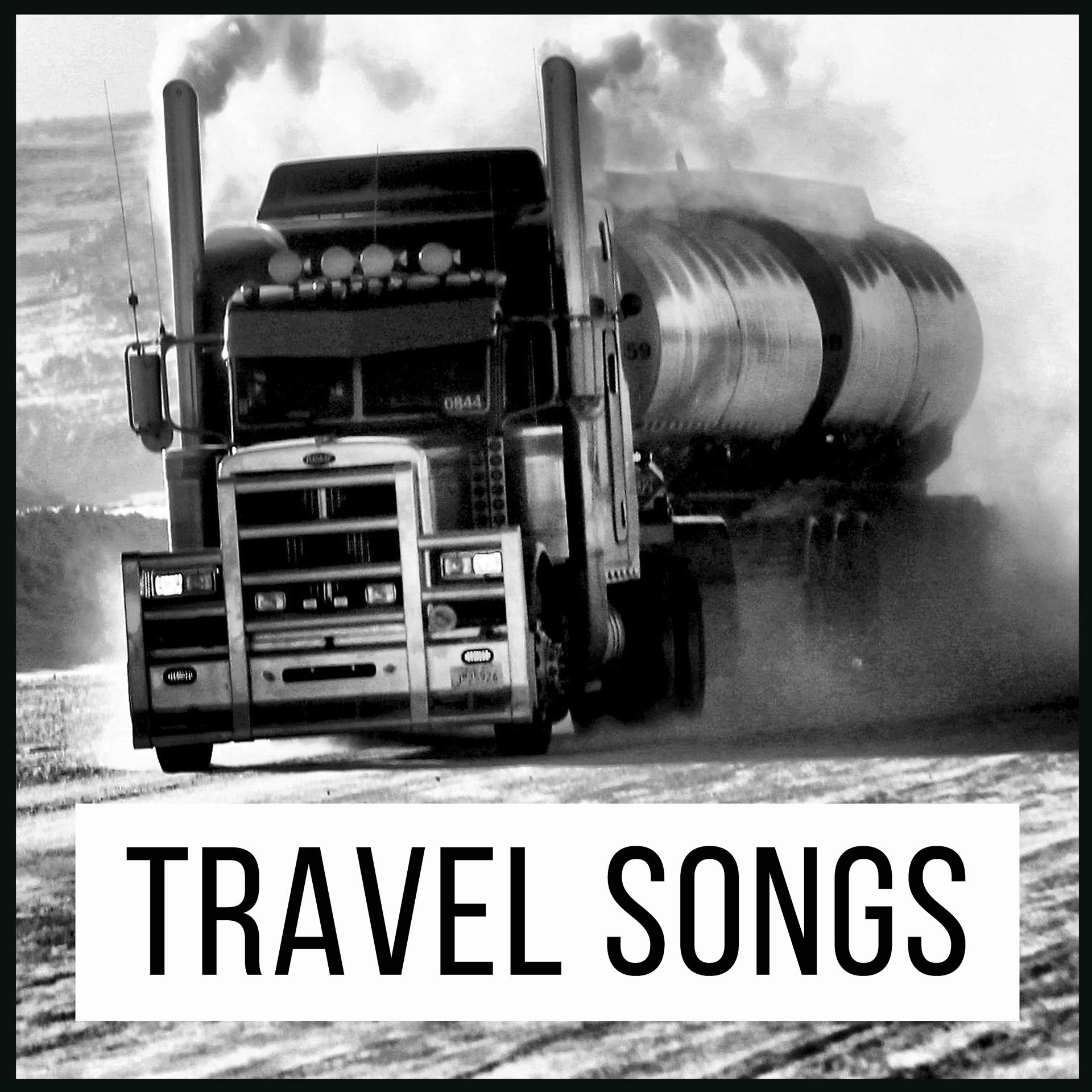 Постер альбома Travel Songs: Best Driving Songs. Soft Rock & Pop Road Trip Music for Drive & Trucking
