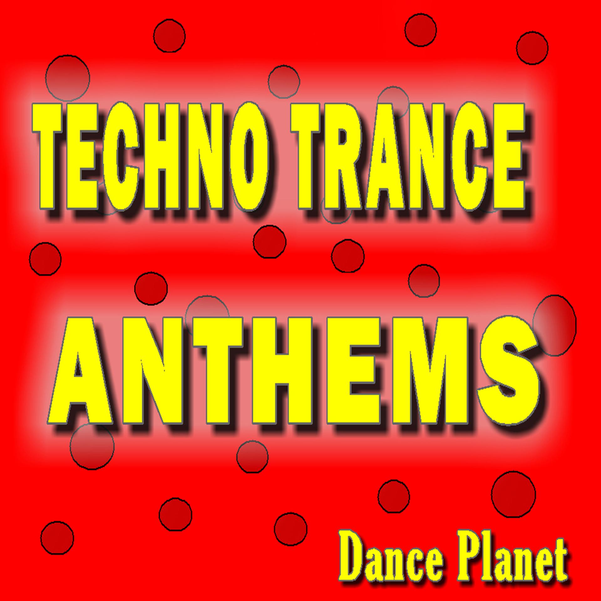 Постер альбома Techno Trance Anthems Dance Planet, Vol. 2