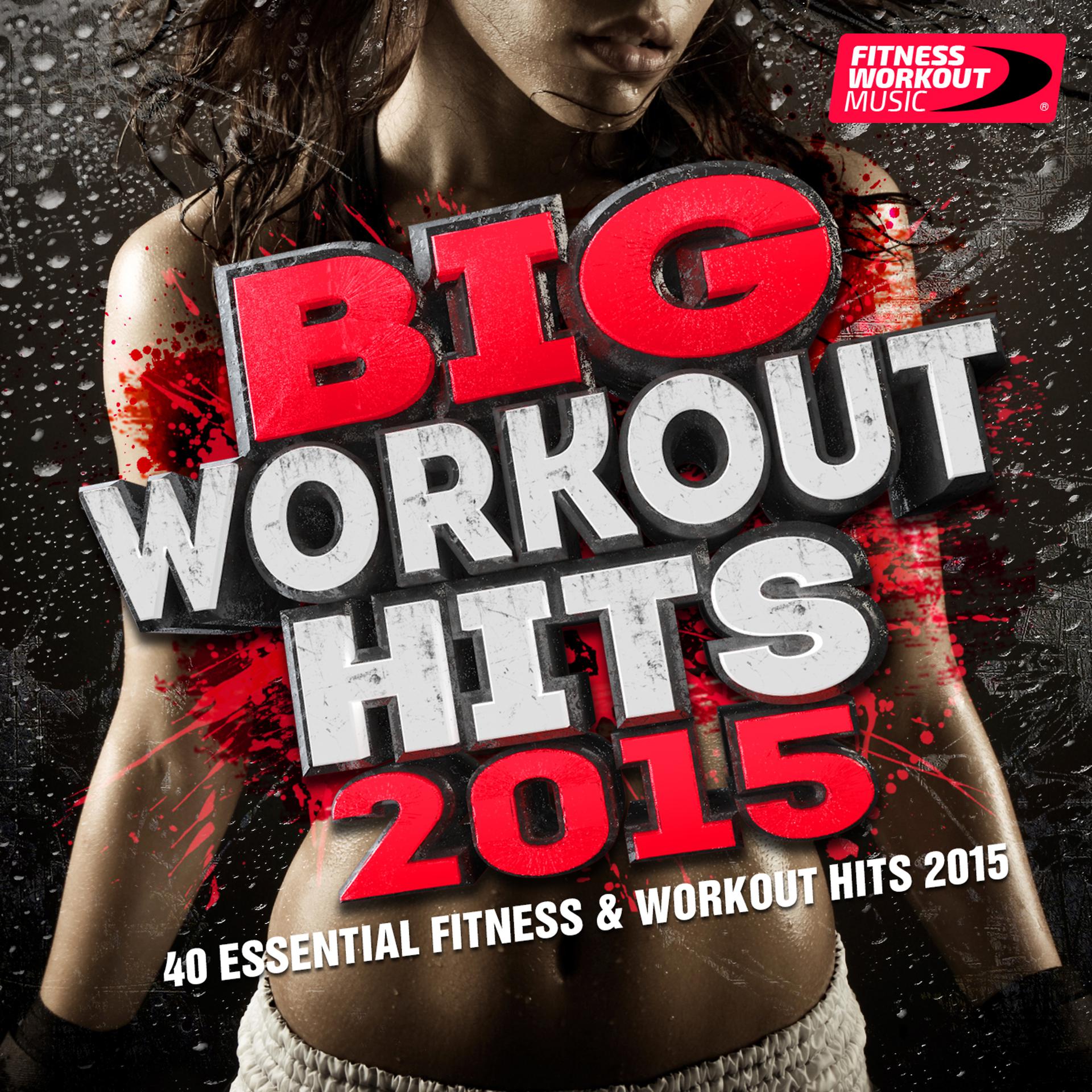 Постер альбома Big Workout Hits 2015 - 40 Essential Fitness & Workout Hits (Perfect for Jogging, Running, Gym and Weight Loss)