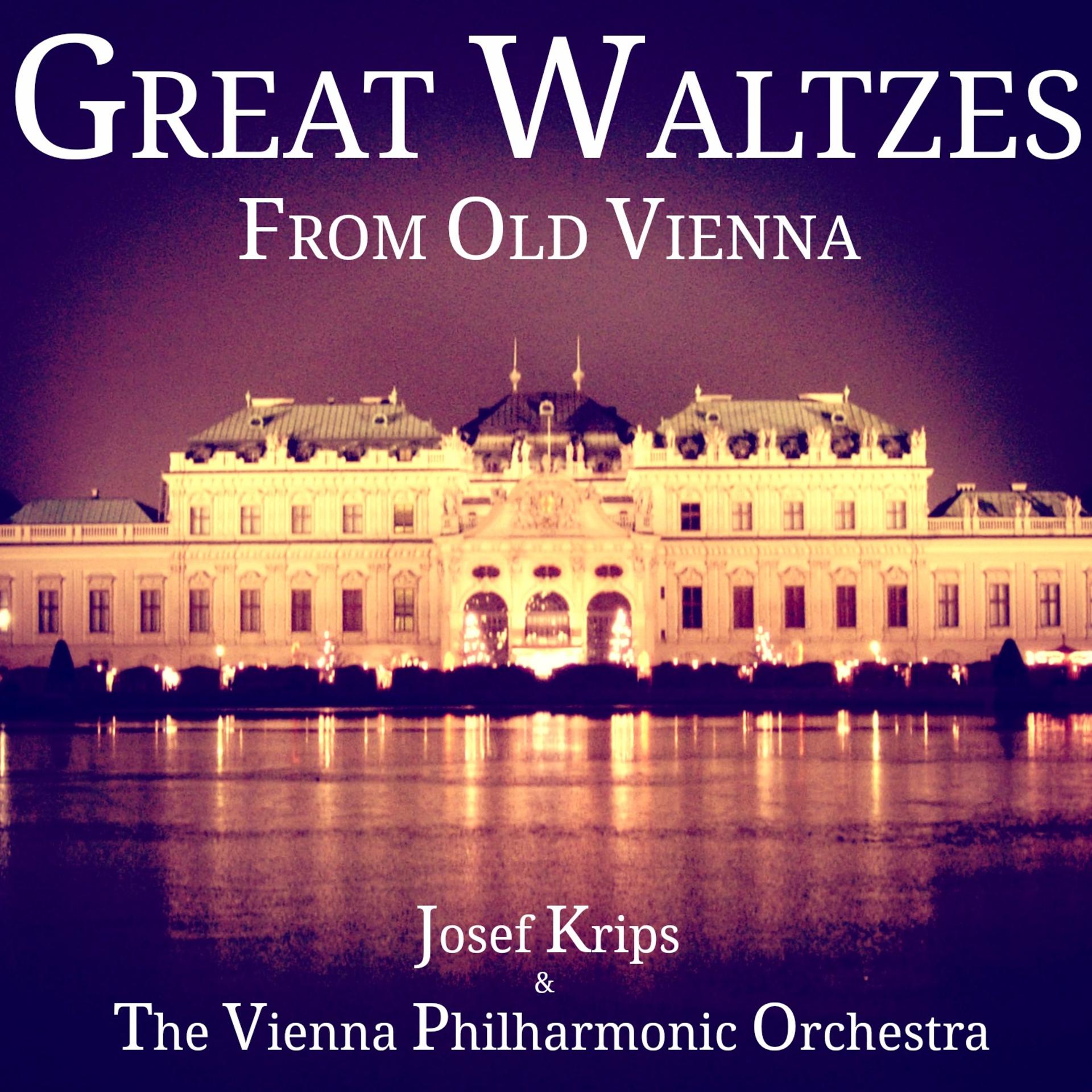 Постер альбома Great Waltzes from Old Vienna