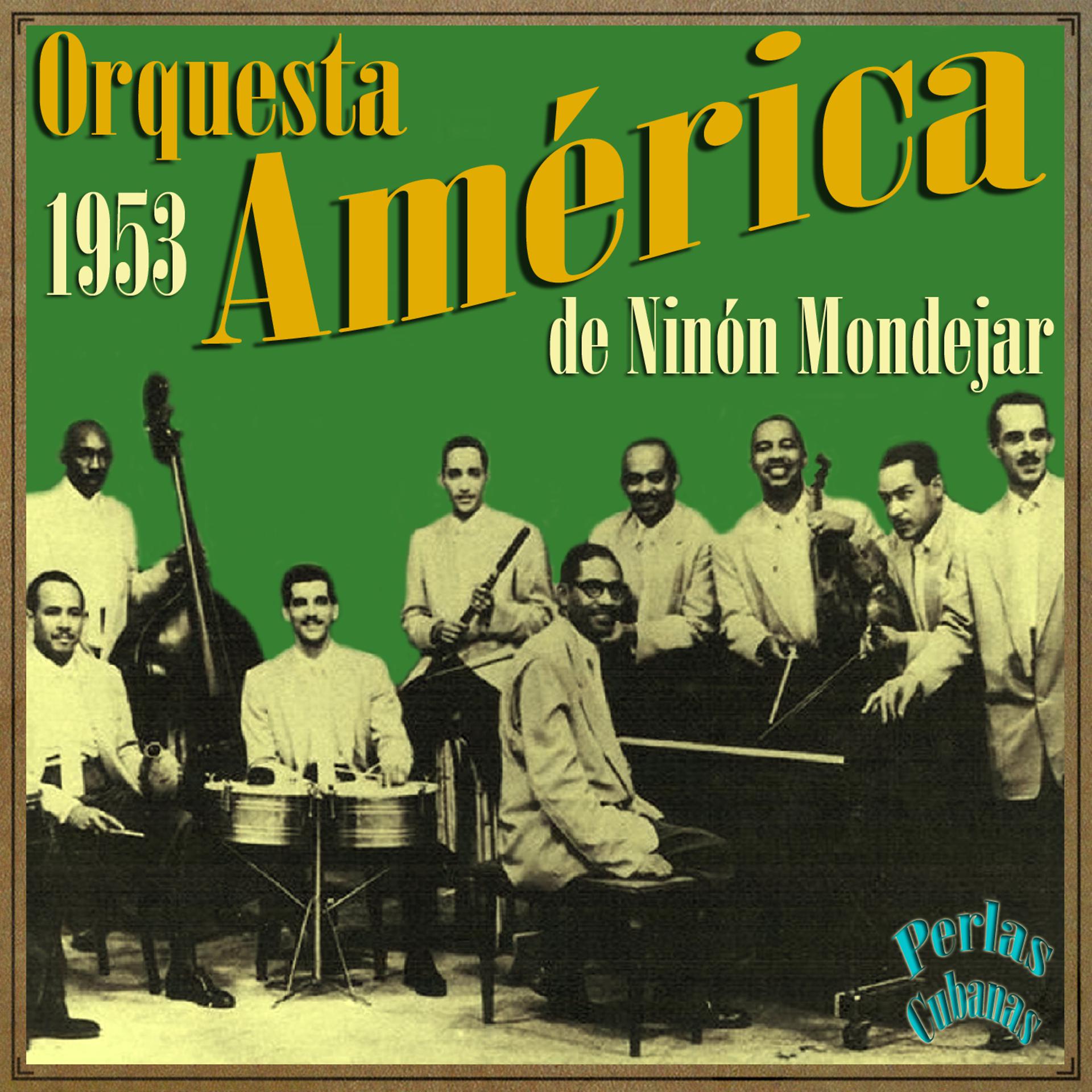 Постер альбома Perlas Cubanas: Orquesta América de Ninón Mondejar, 1953