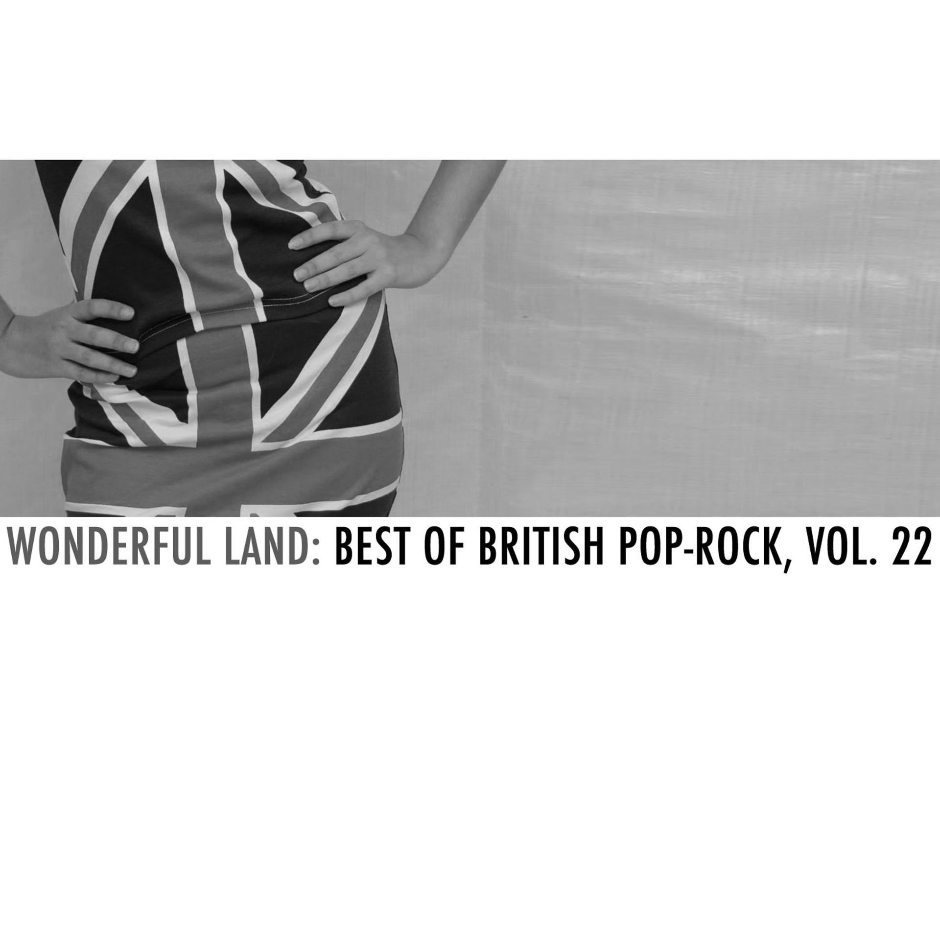 Постер альбома Wonderful Land: Best of British Pop-Rock, Vol. 22