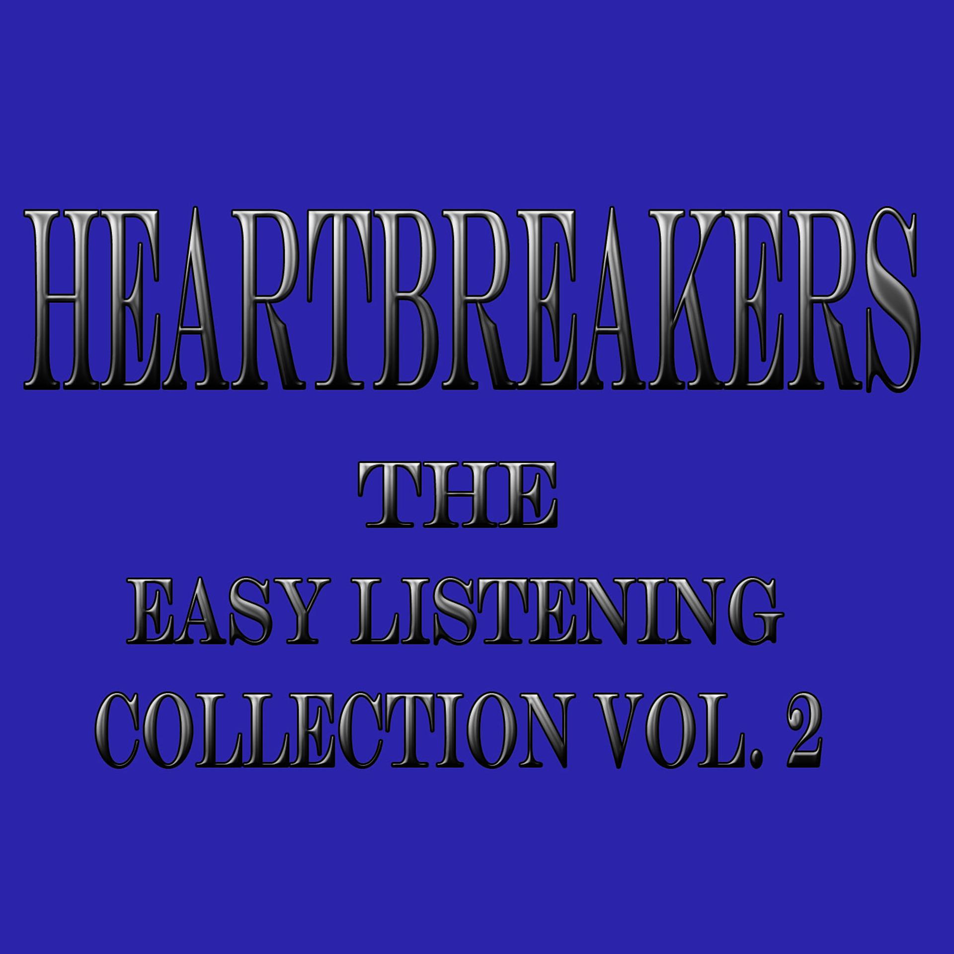 Постер альбома Heartbreakers... The Easy Listening Collection Vol. 2