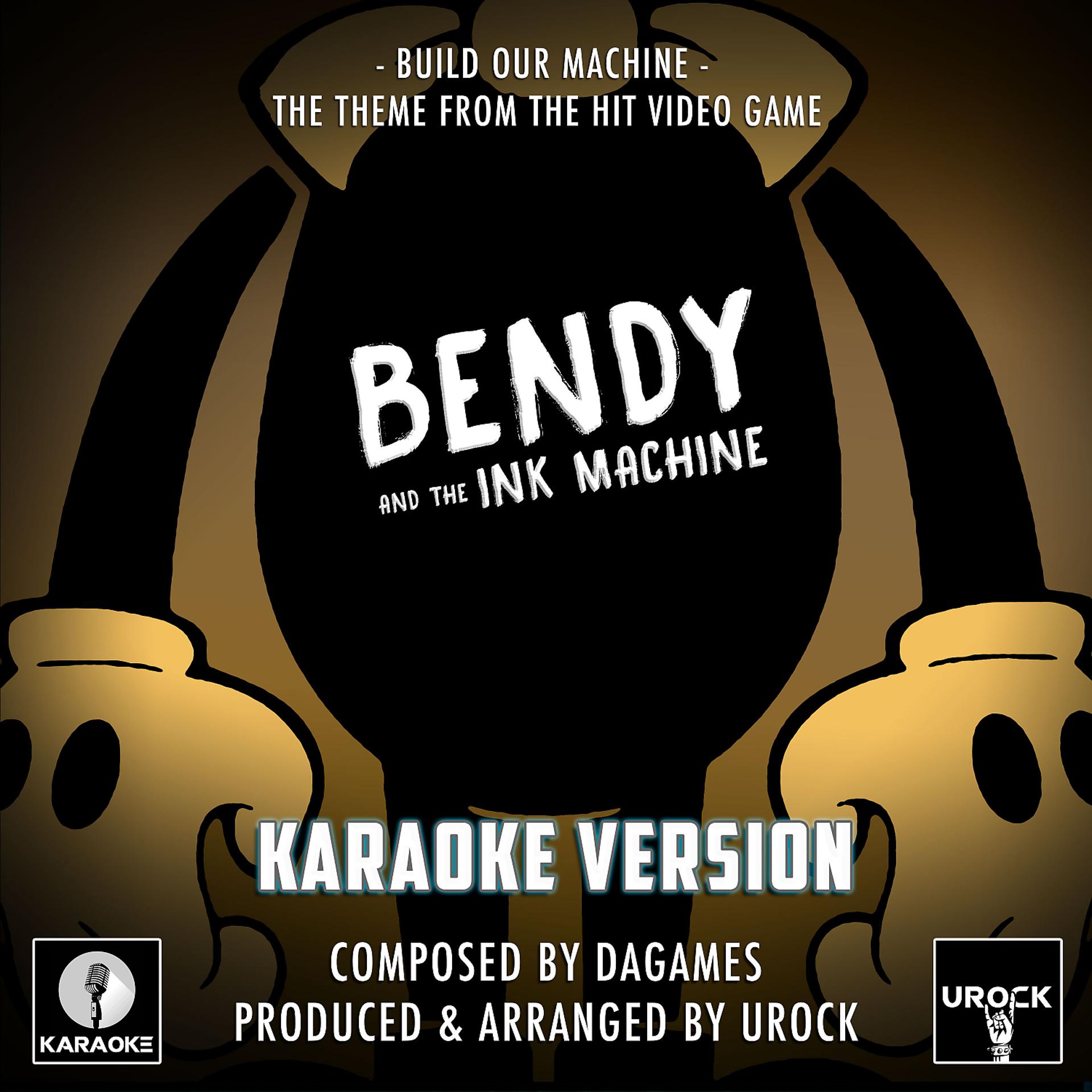 Постер альбома Build Our Machine (From "Bendy And The Ink Machine") (Karaoke Version)
