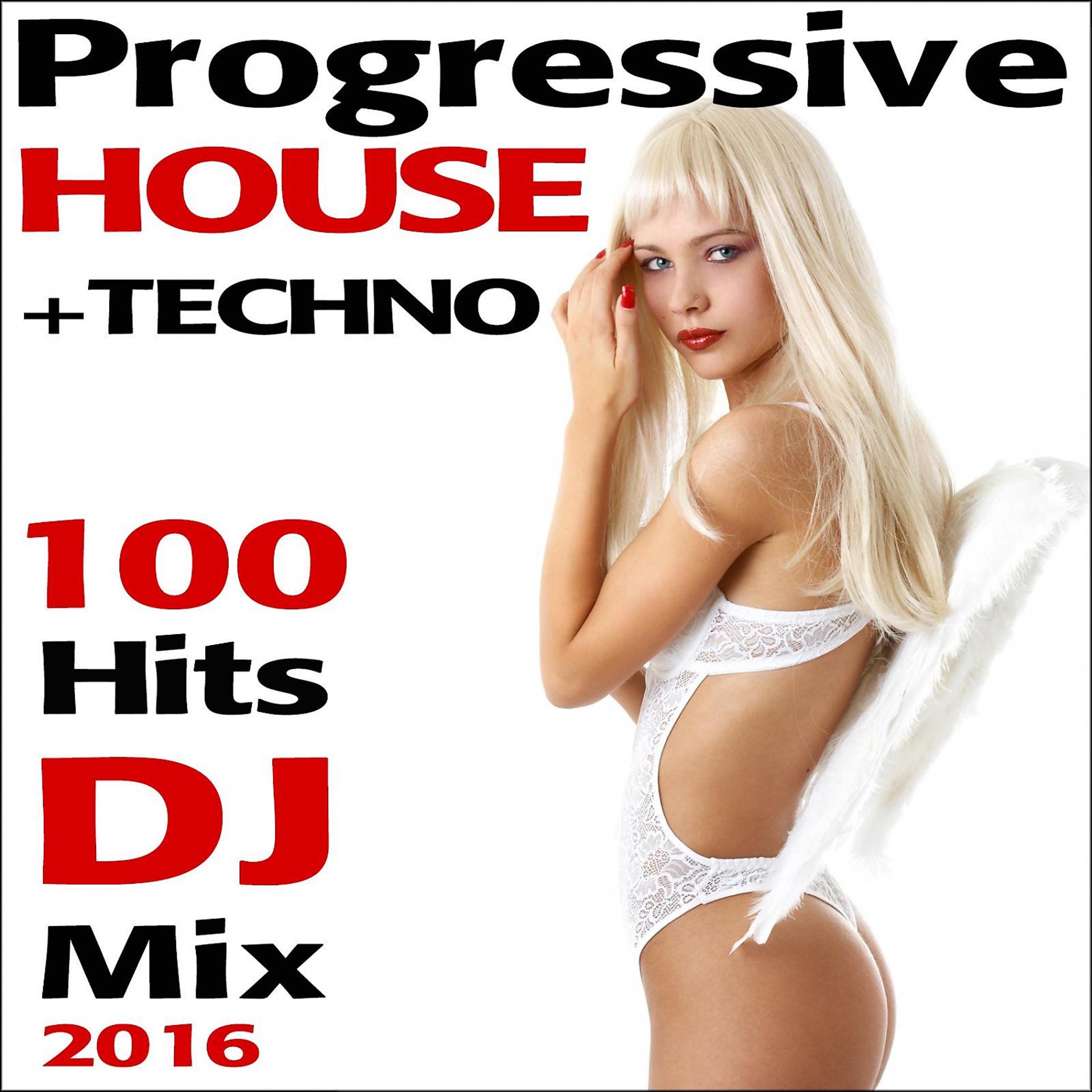 Постер альбома Progressive House + Techno 100 Hits DJ Mix 2016