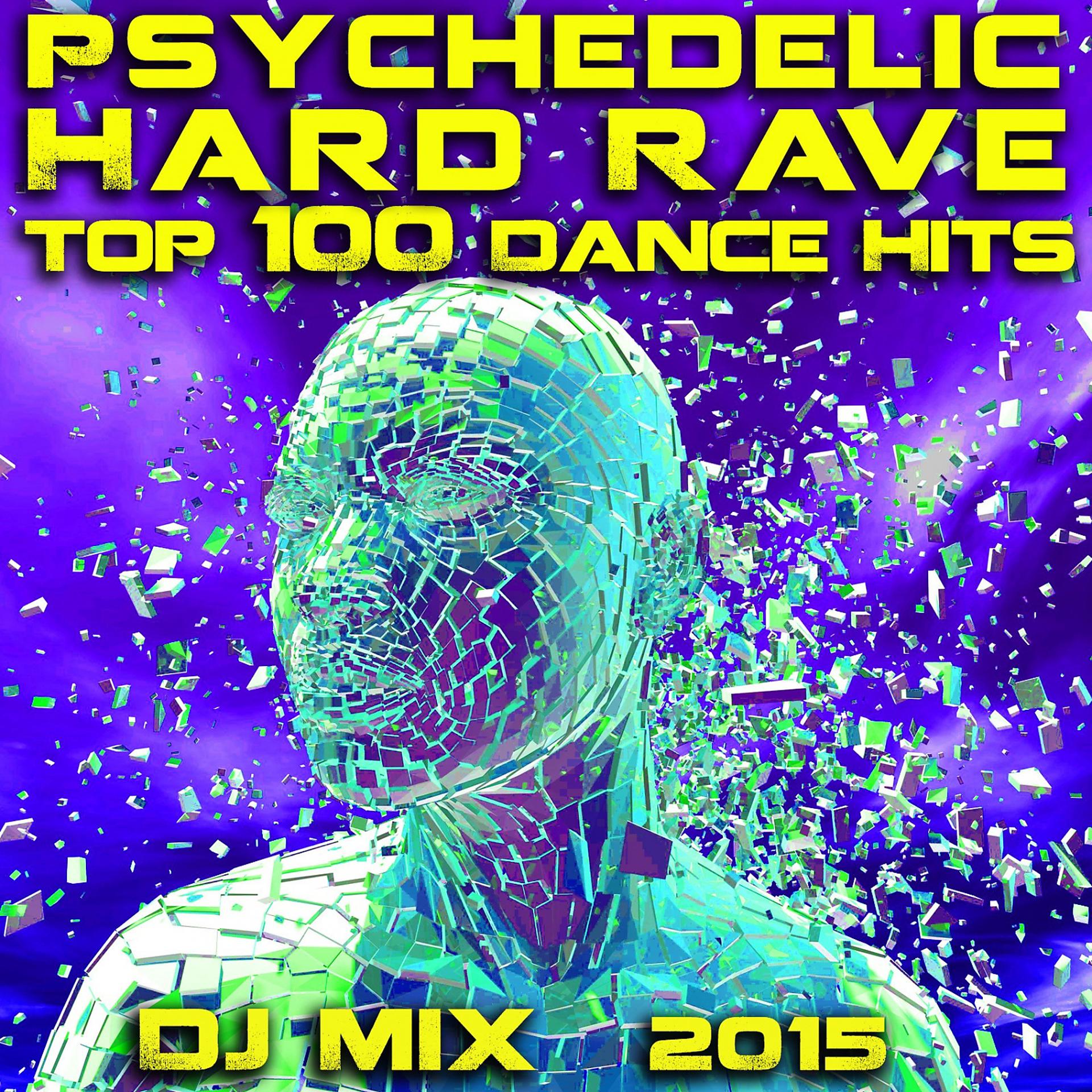 Постер альбома Psychedelic Hard Rave Top 100 Dance Hits DJ Mix 2015