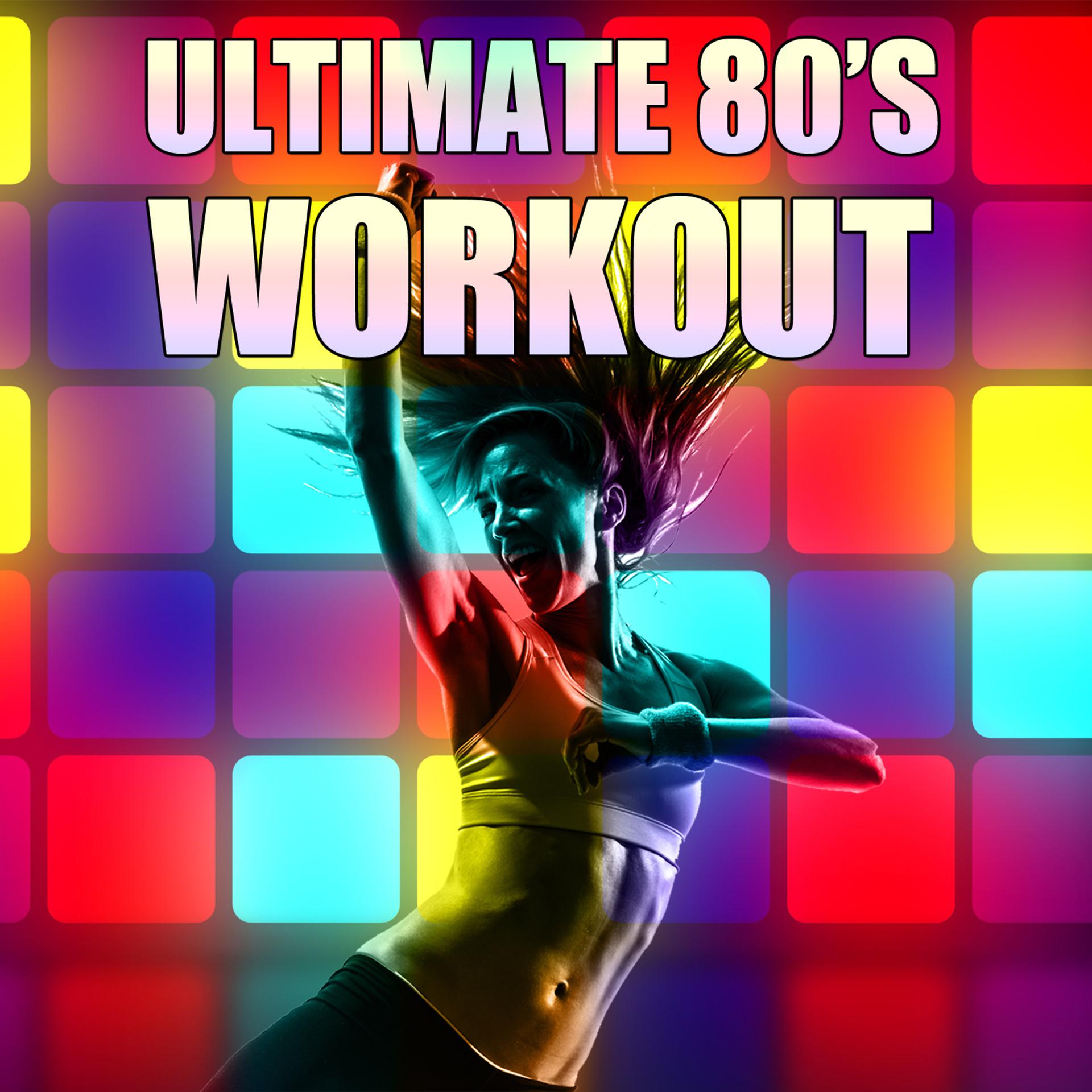 Постер альбома Ultimate 80's Workout: One Hour Long Playlist of the Best Songs from the 80's for Working Out