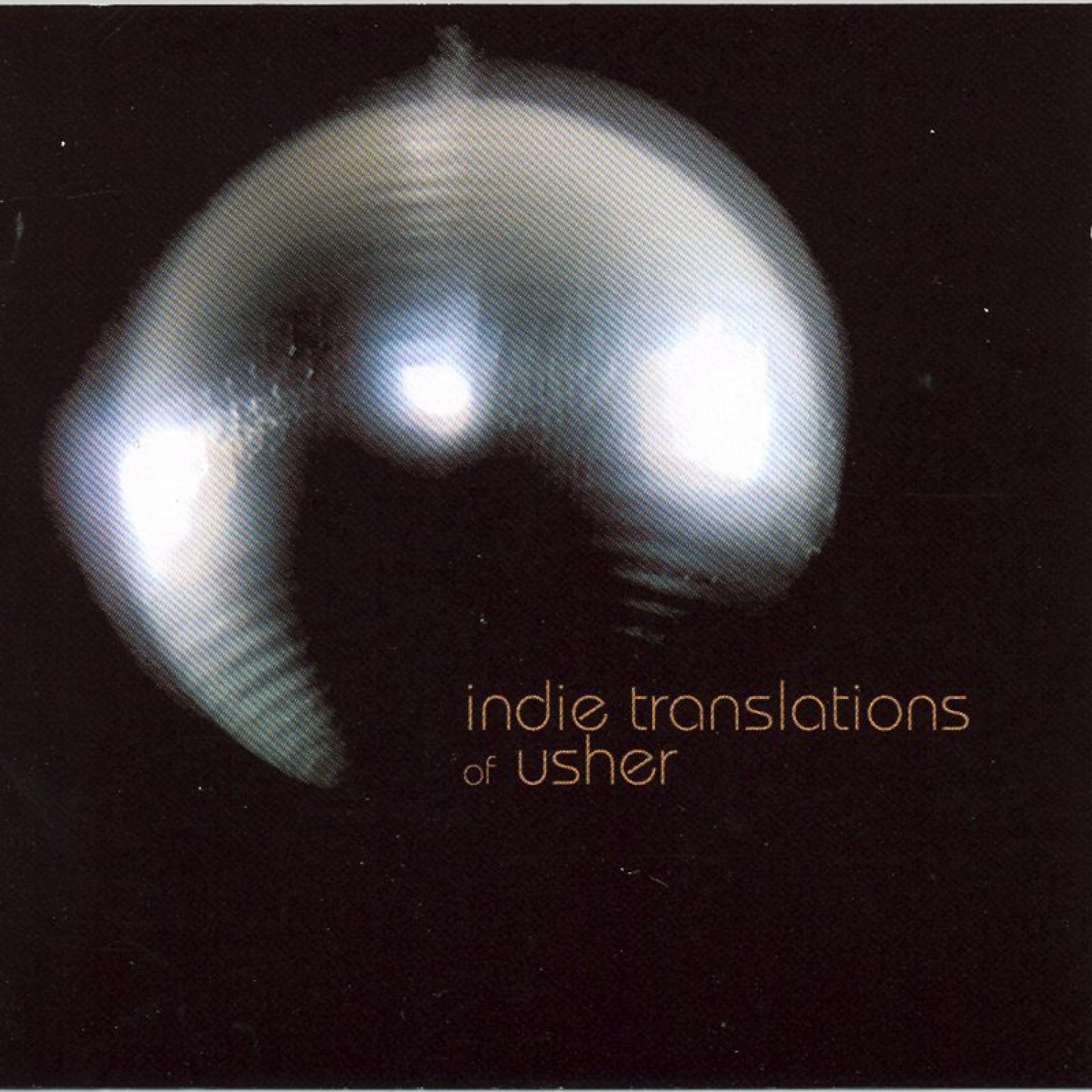 Постер альбома Indie Translations of Usher - A Tribute