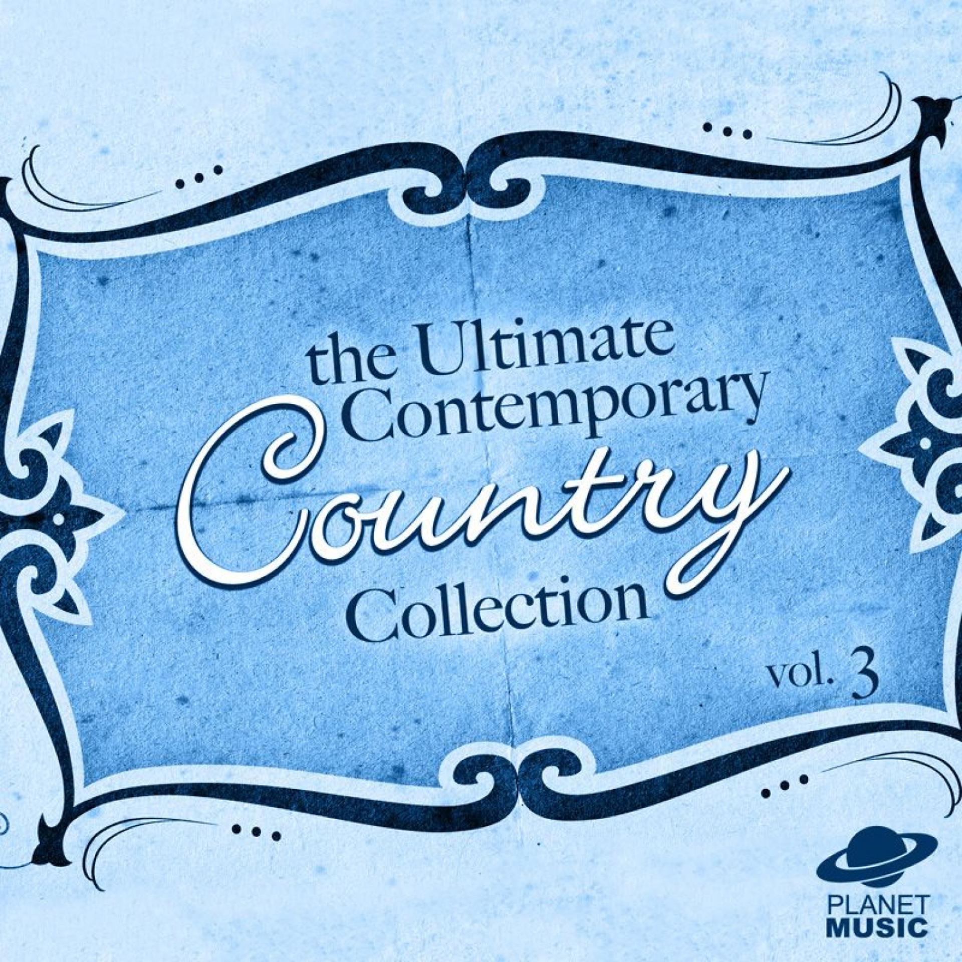 Постер альбома The Ultimate Contemporary Country Collection Vol. 3