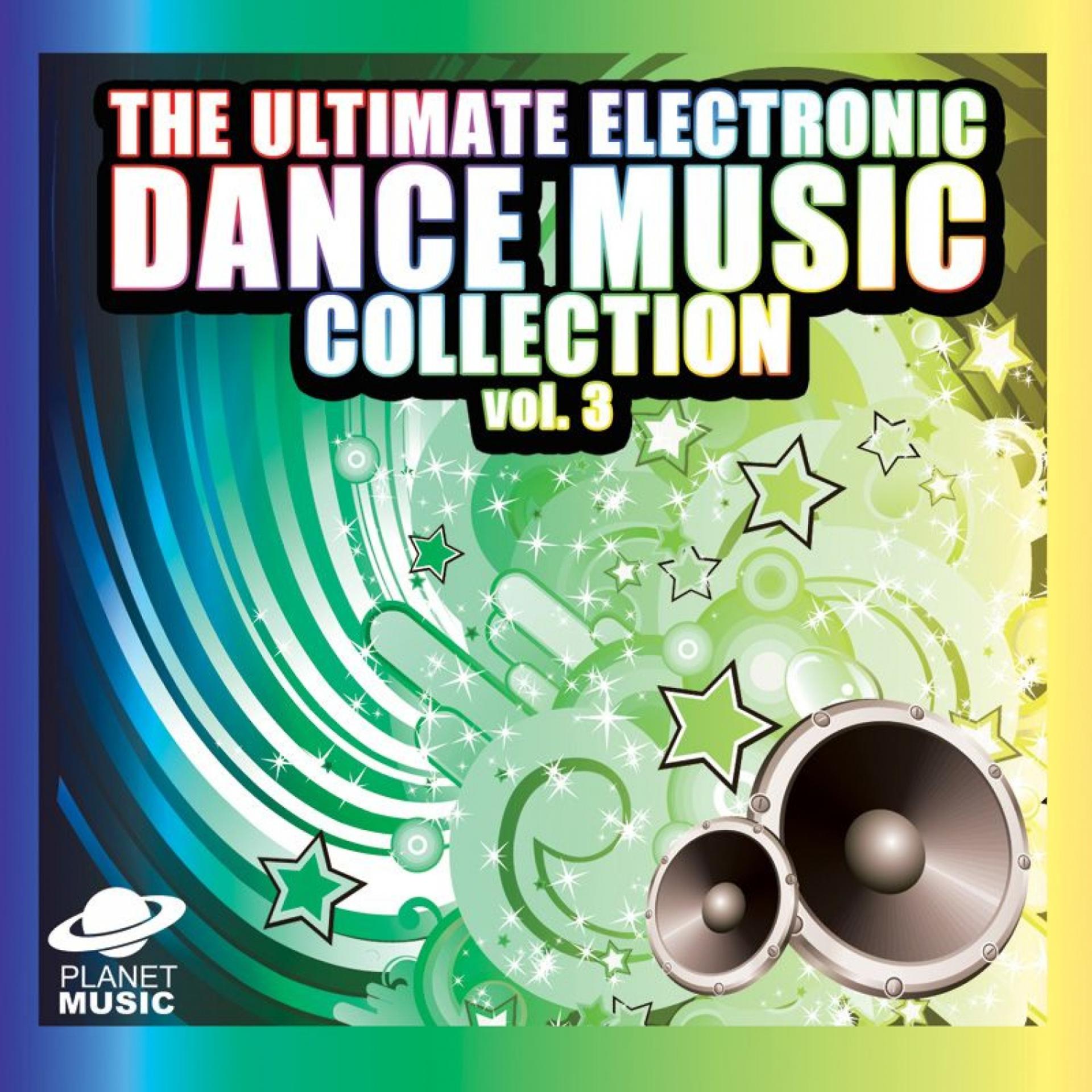 Постер альбома The Ultimate Electronic Dance Music Collection Vol. 3