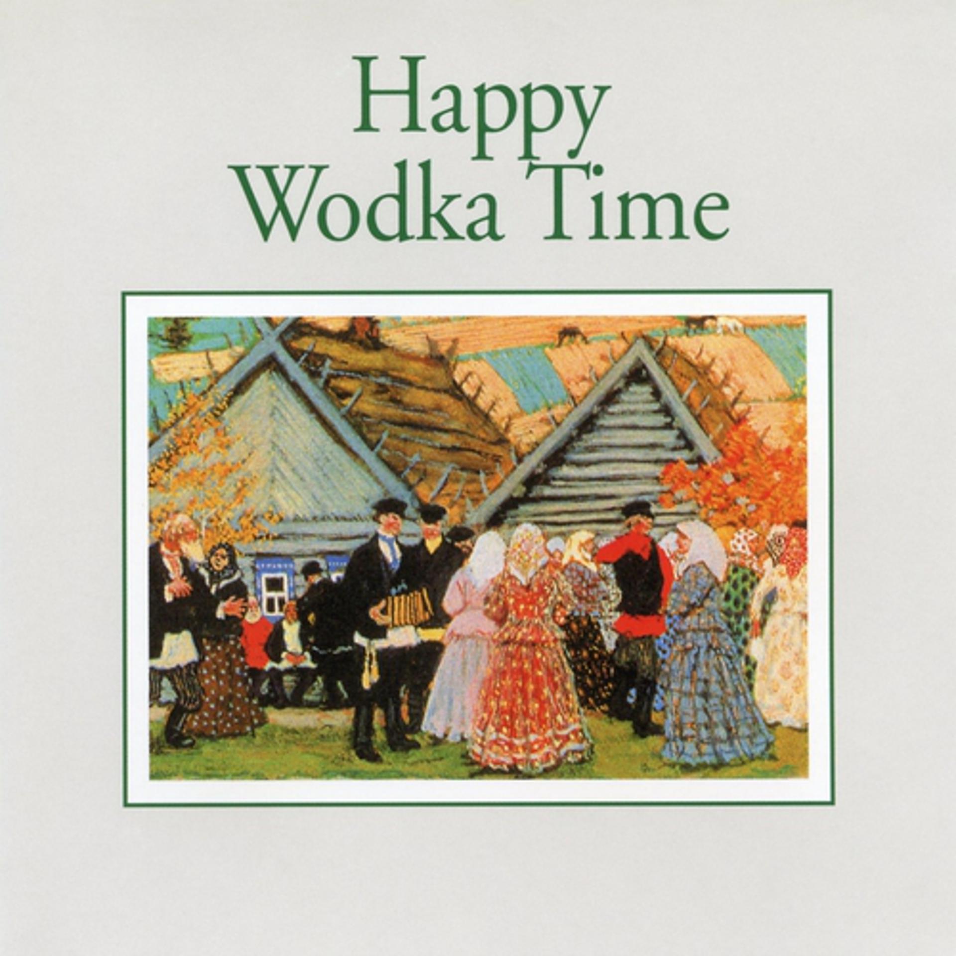 Постер альбома Happy Wodka Time